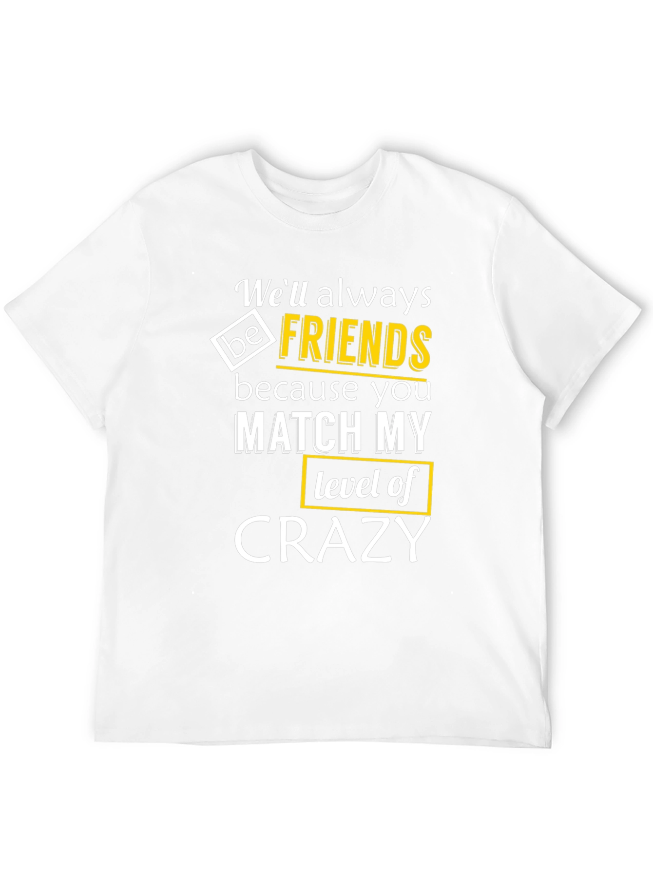 Funny Crazy Friends T-Shirt
