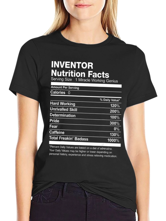 Inventor Nutrition Facts T-Shirt - Miracle Working Genius