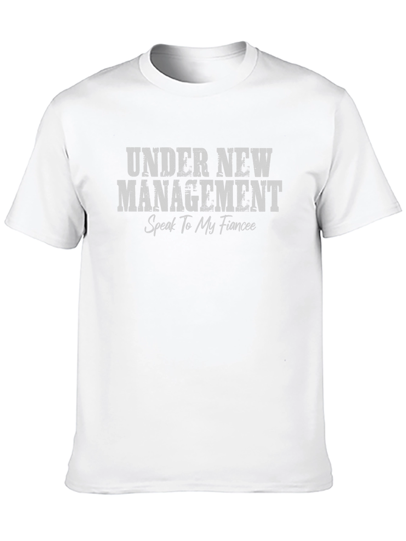 Under New Management Fiancee T-Shirt