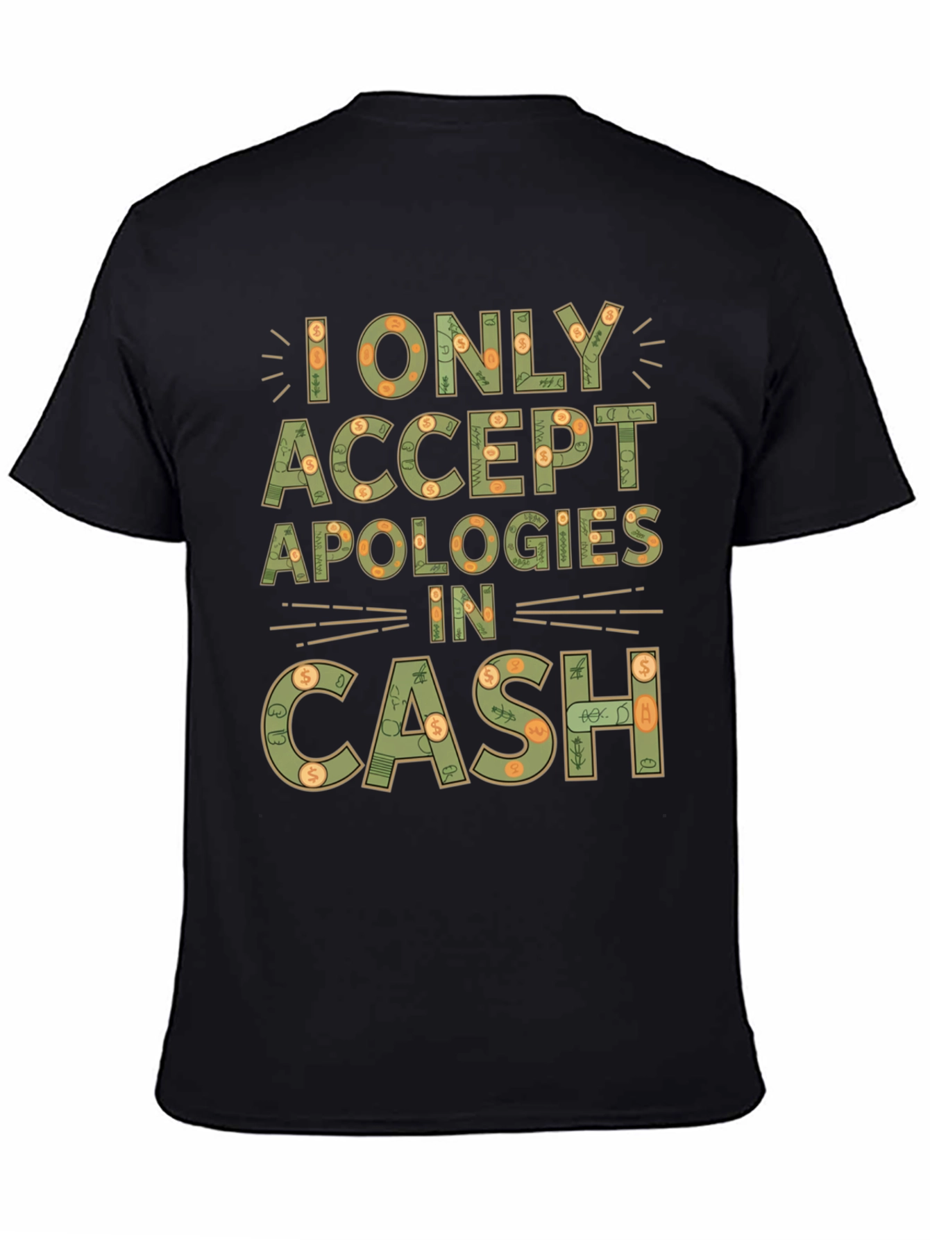 Cash Apologies T-Shirt Funny Slogan