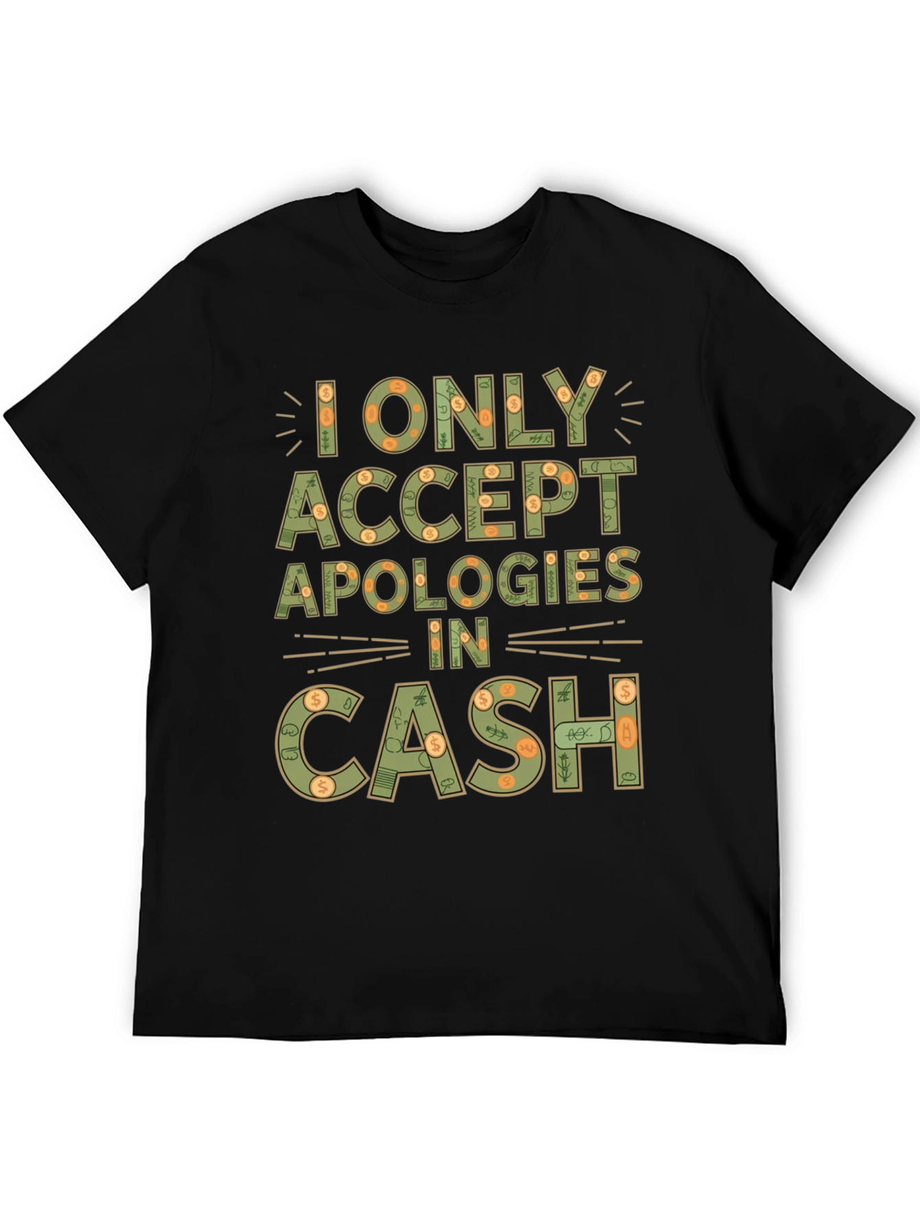Cash Apologies T-Shirt Funny Slogan