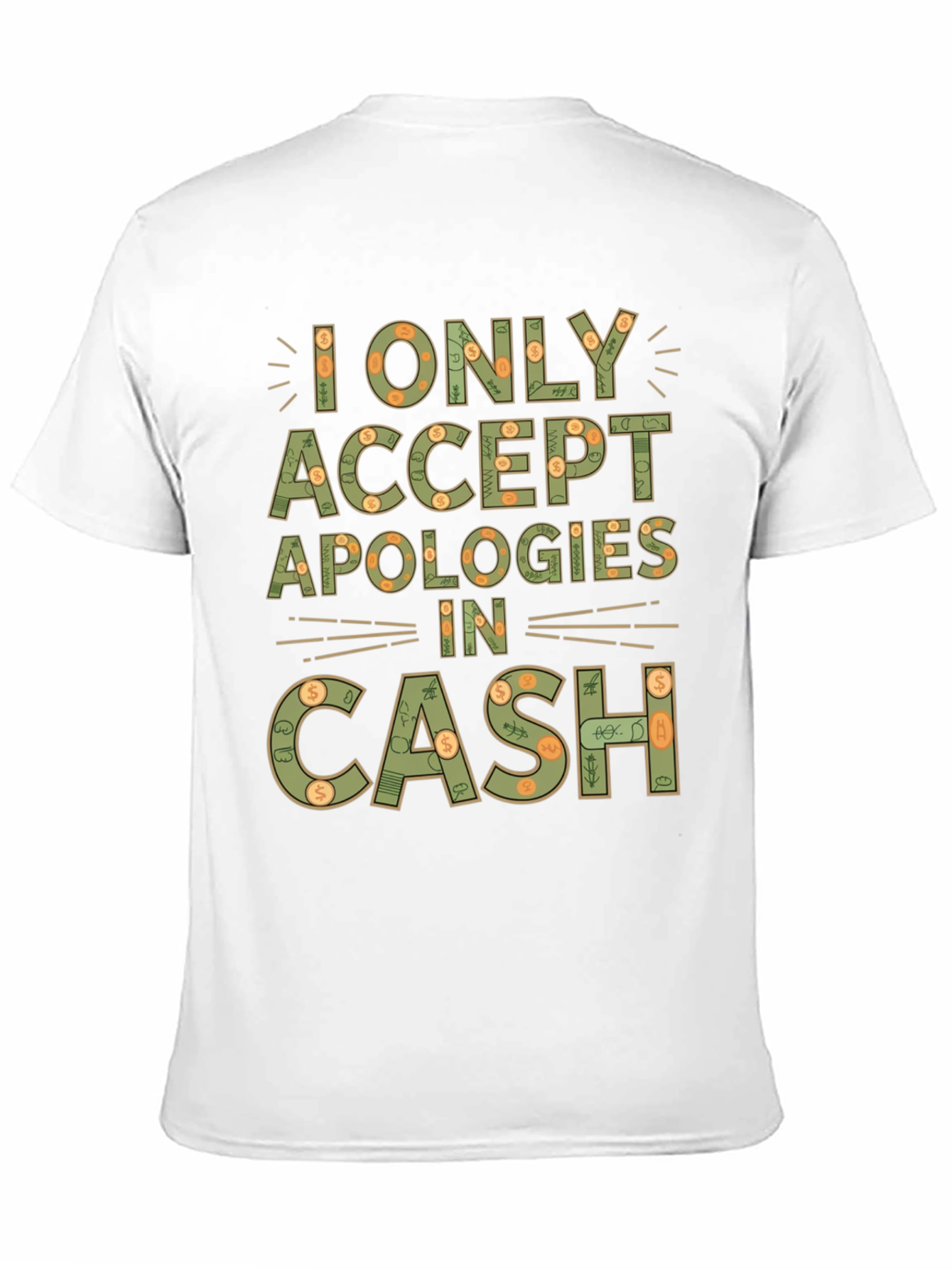 Cash Apologies T-Shirt Funny Slogan