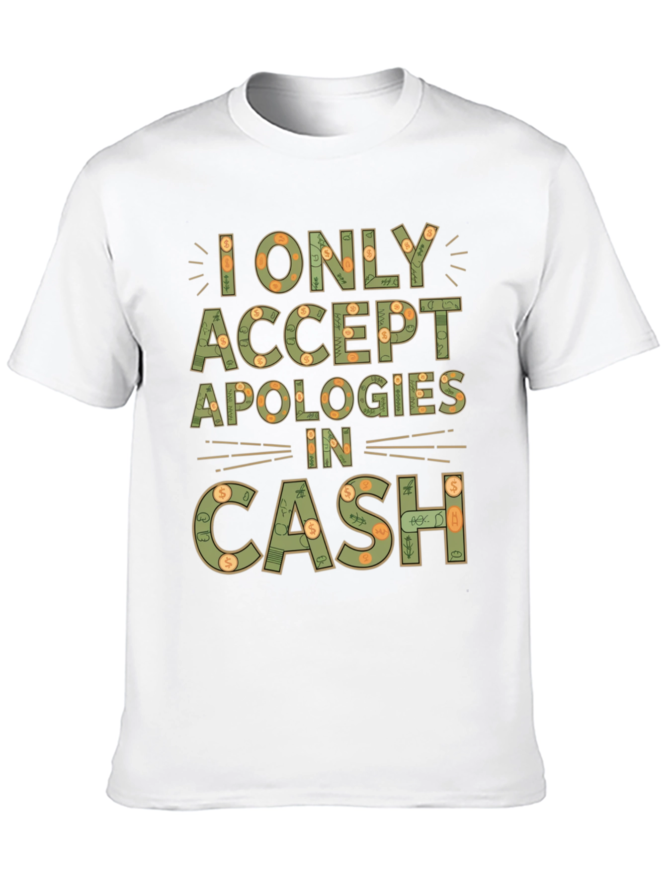 Cash Apologies T-Shirt Funny Slogan