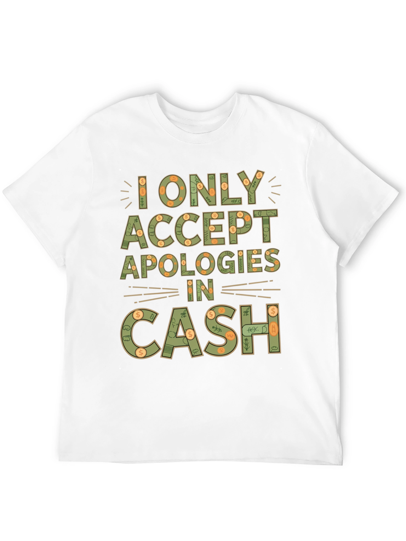 Cash Apologies T-Shirt Funny Slogan