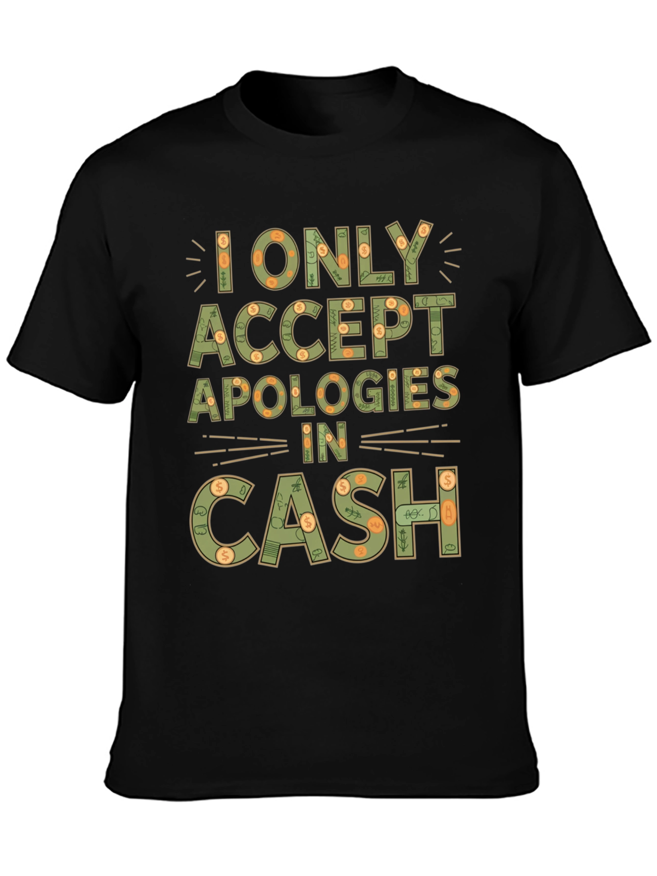 Cash Apologies T-Shirt Funny Slogan