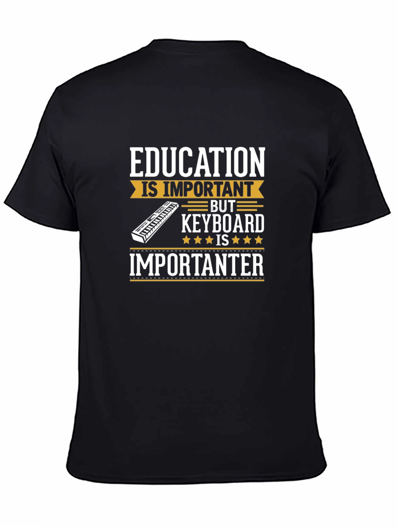 Funny Keyboard Music T-Shirt - Education is Importanter