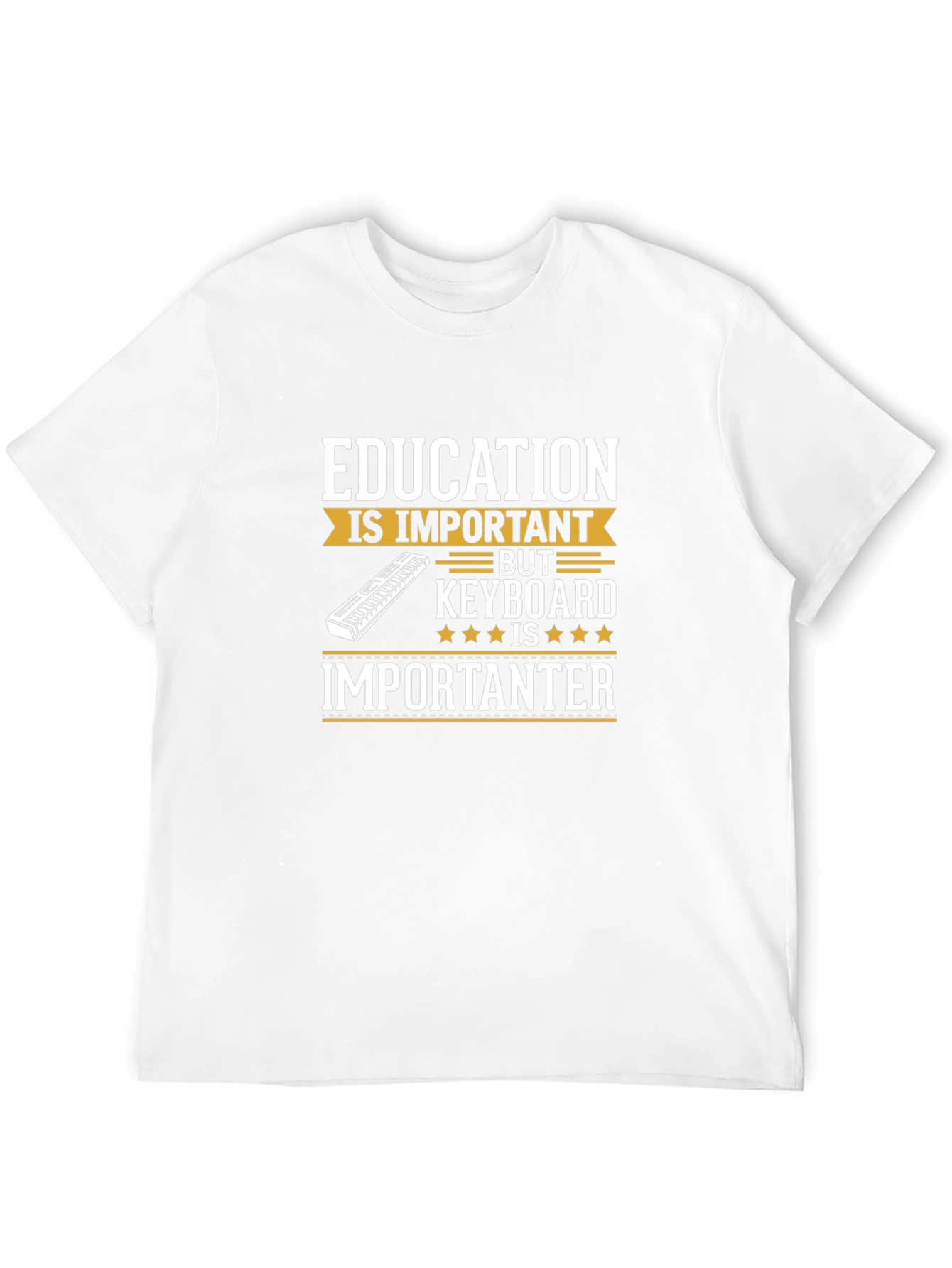 Funny Keyboard Music T-Shirt - Education is Importanter