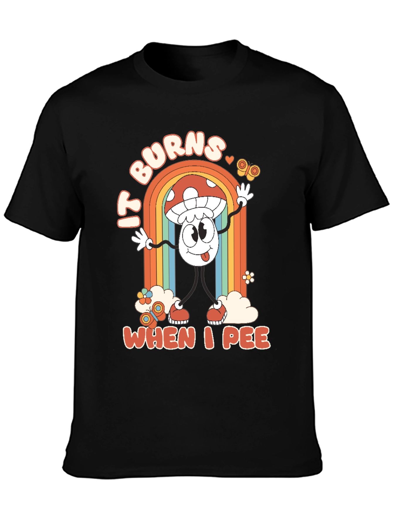It Burns When I Pee Mushroom Graphic Tee