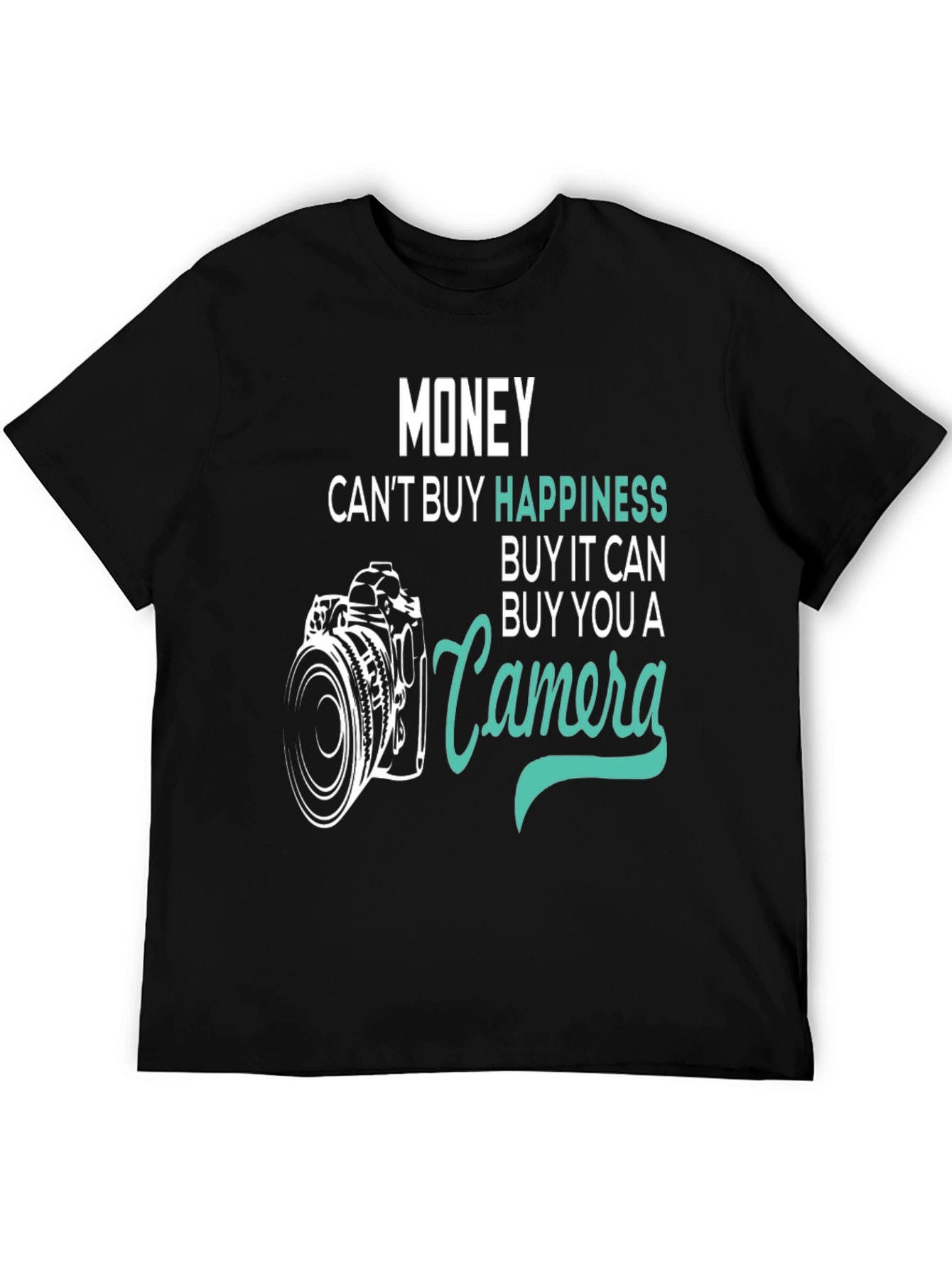 Money Cant Buy Happiness Camera T-Shirt