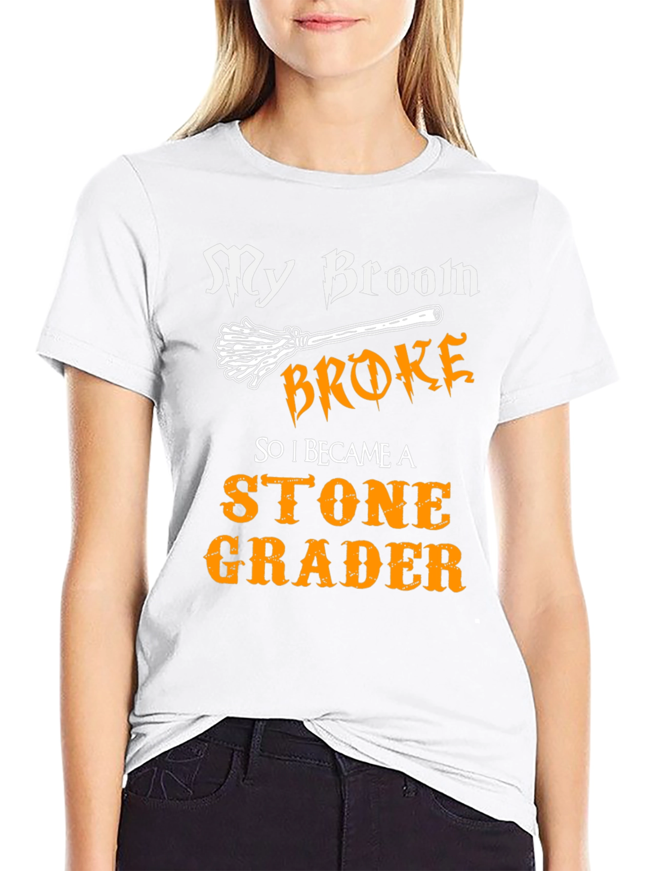 Funny Stone Grader T-Shirt - My Broom Broke