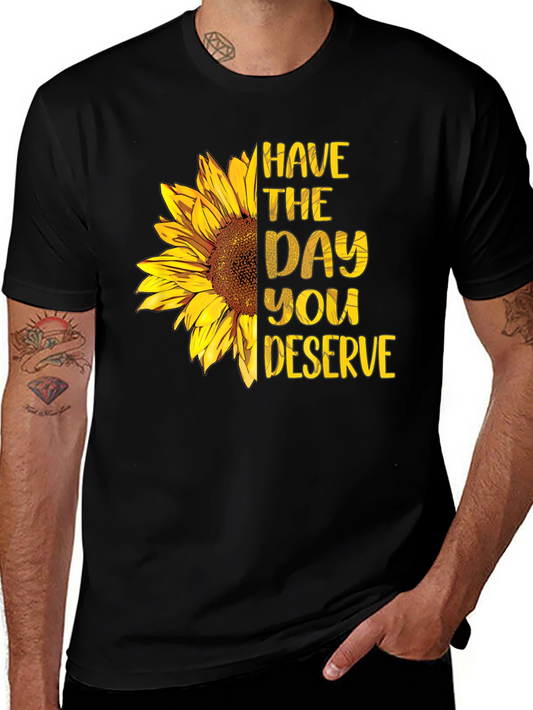 Sunflower Graphic Tee - Have the Day You Deserve - Black T-Shirt