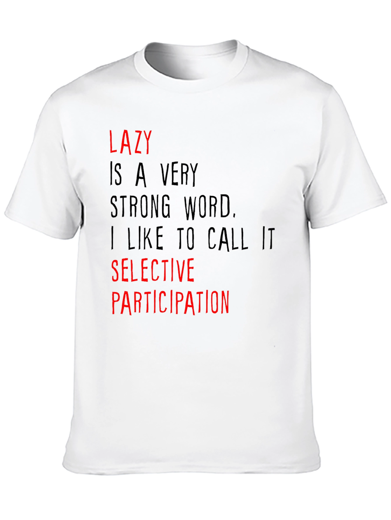 Lazy? Selective Participation Graphic Tee