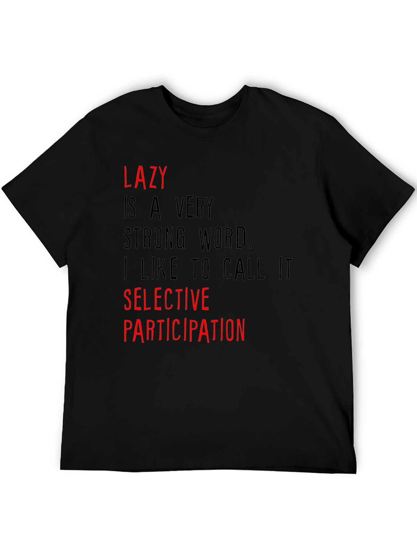 Lazy? Selective Participation Graphic Tee