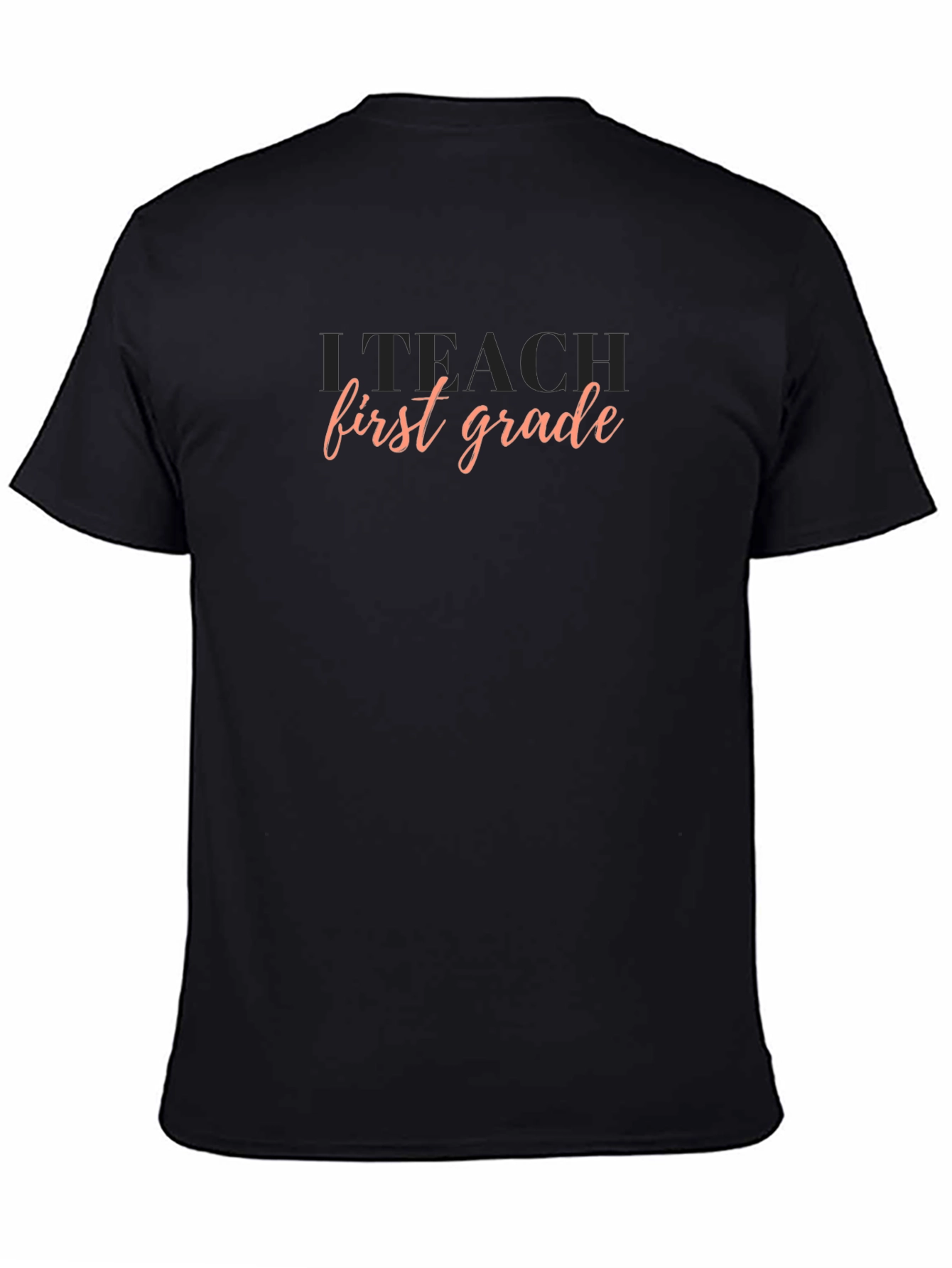 I Teach First Grade Black T-Shirt
