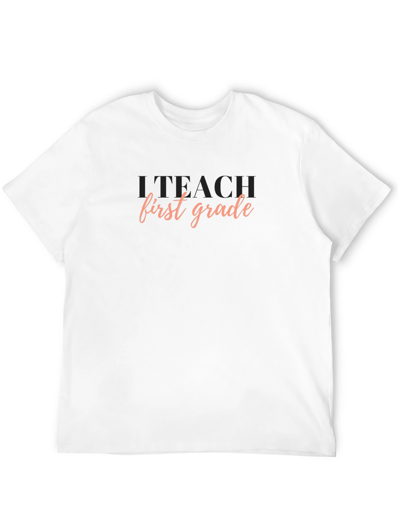 I Teach First Grade Black T-Shirt