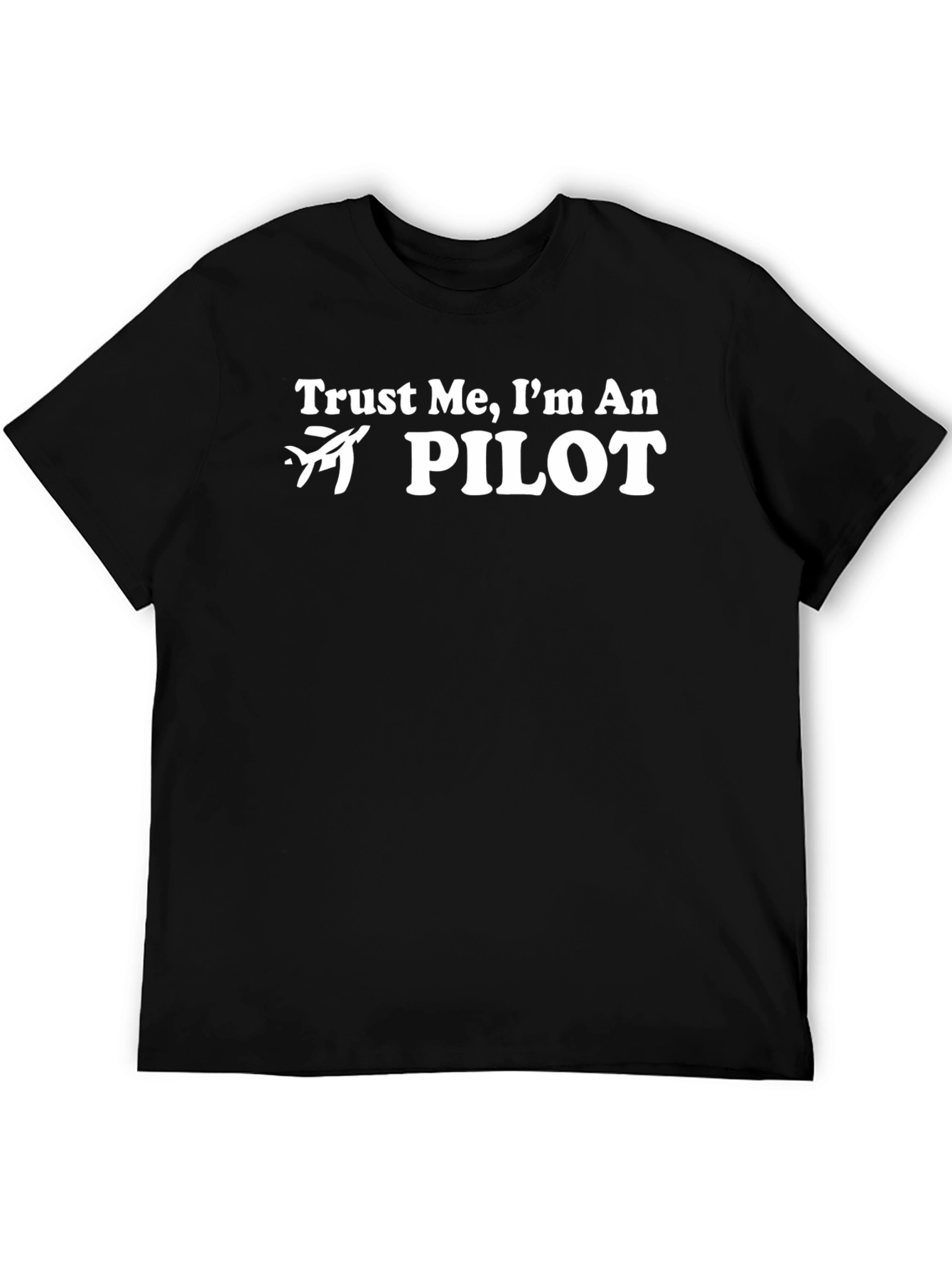 Trust Me Im An Pilot Black T-Shirt