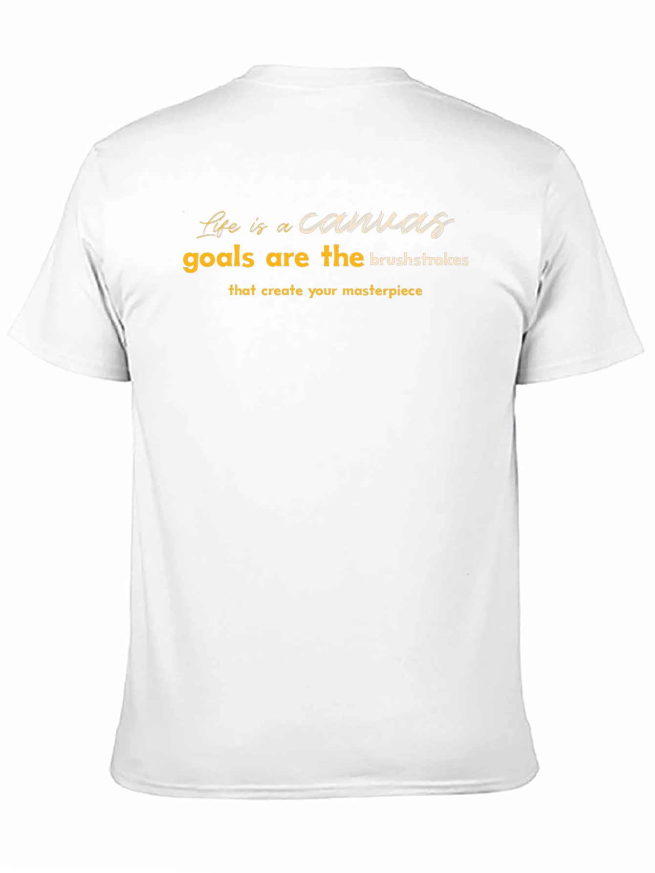 Life is a Canvas T-Shirt - Motivational