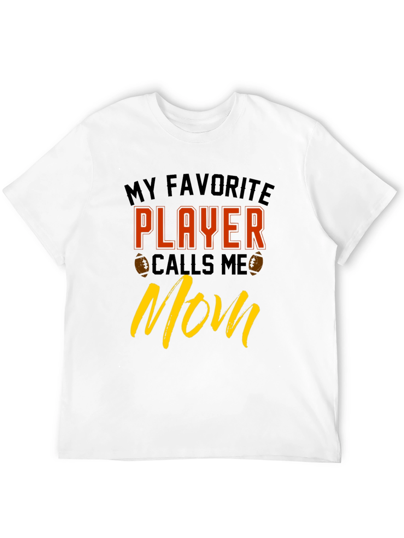My Favorite Player Calls Me Mom T-Shirt