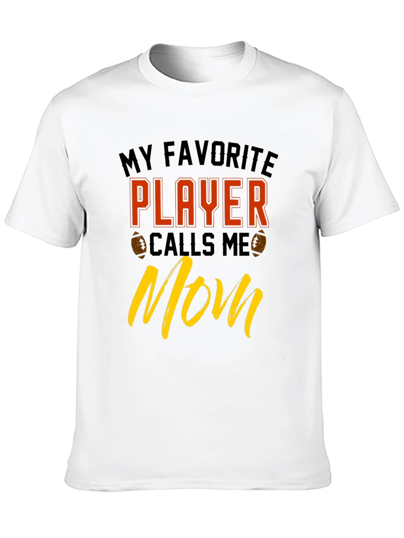 My Favorite Player Calls Me Mom T-Shirt