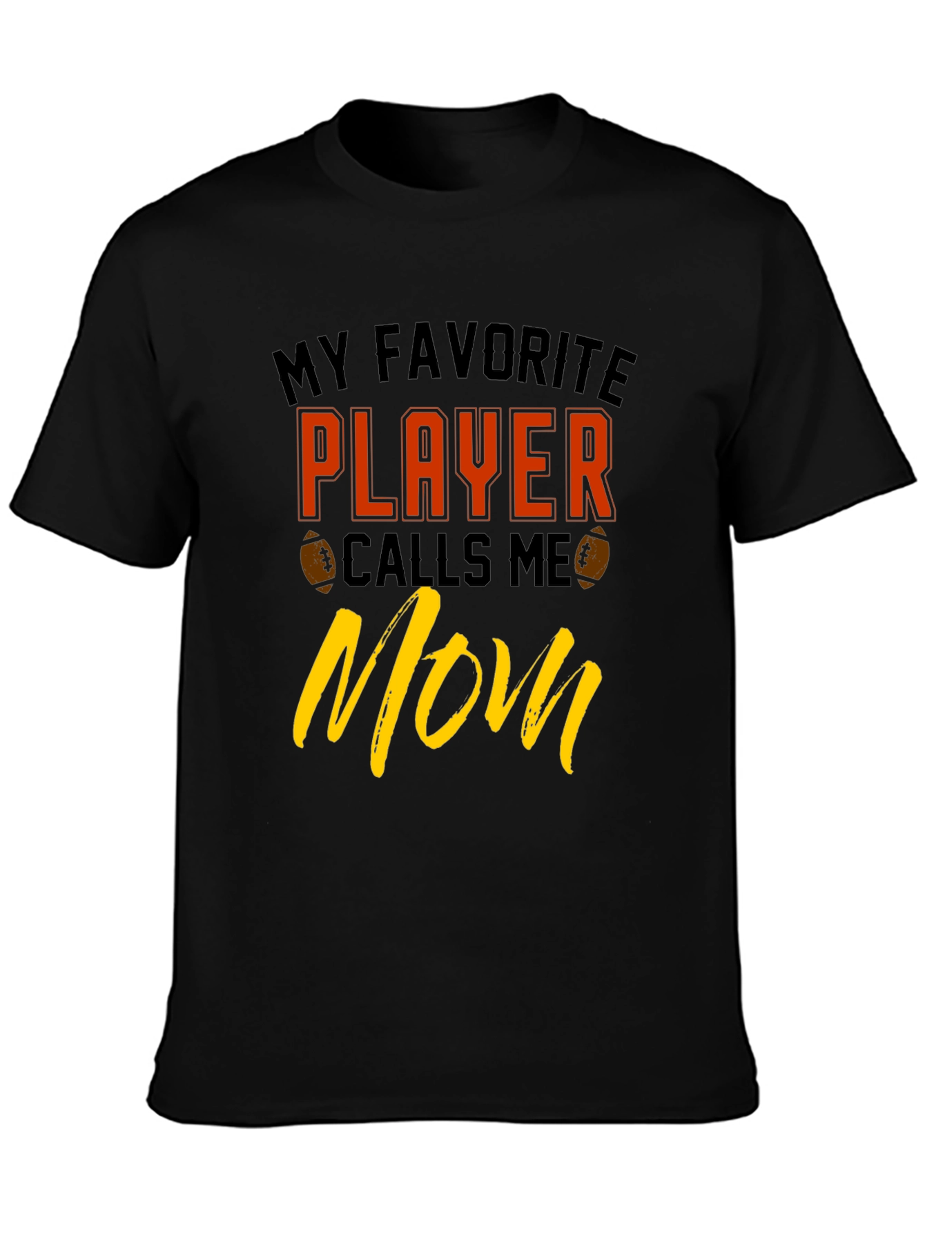 My Favorite Player Calls Me Mom T-Shirt