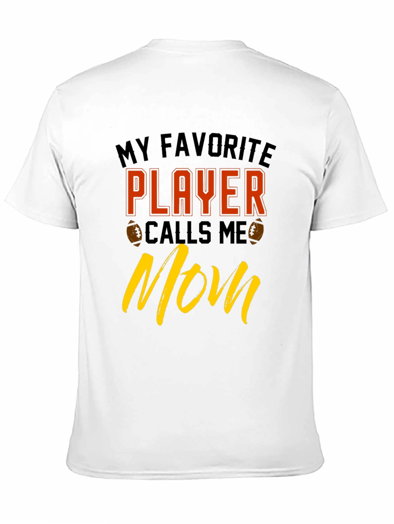 My Favorite Player Calls Me Mom T-Shirt