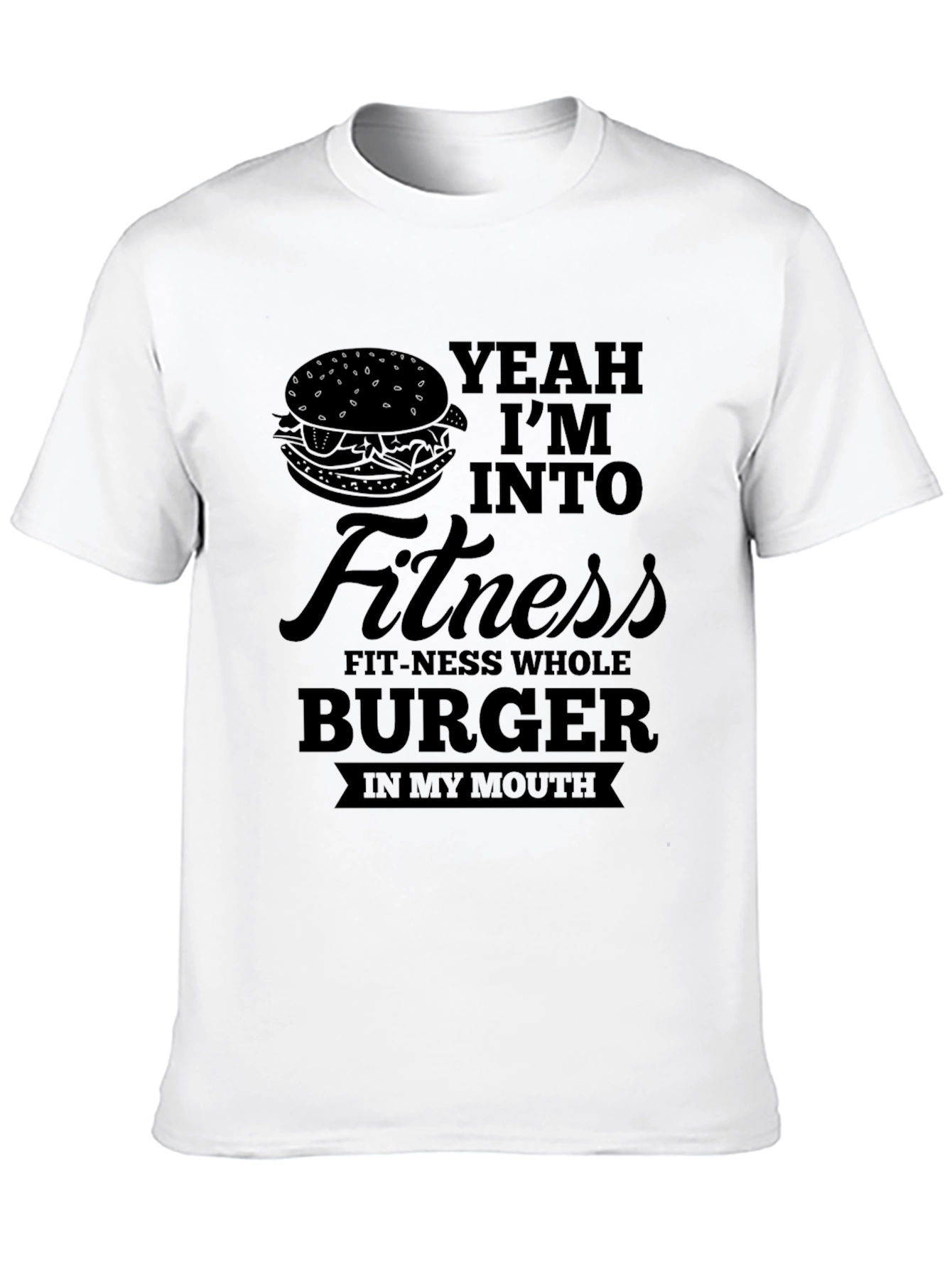 Yeah Im Into Fitness Burger T-Shirt