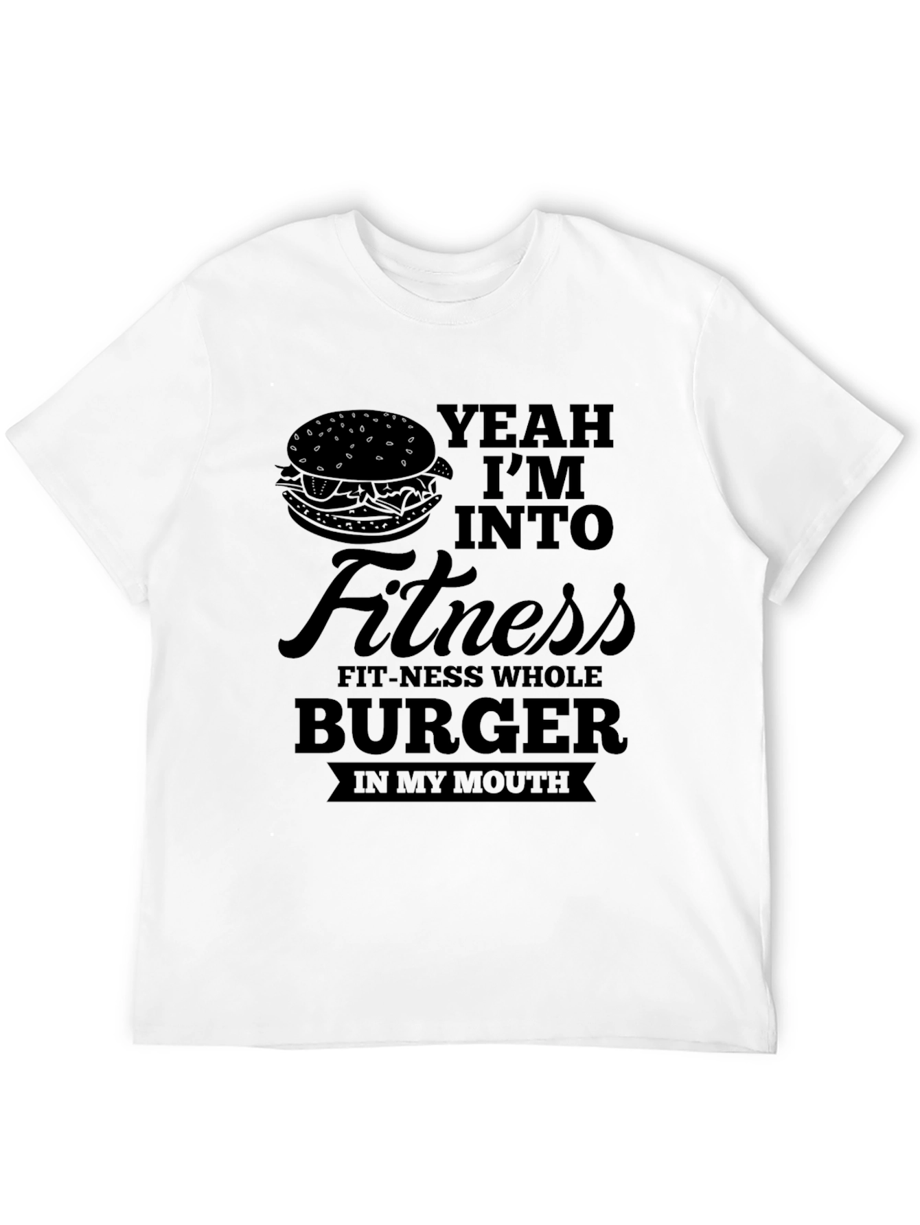 Yeah Im Into Fitness Burger T-Shirt