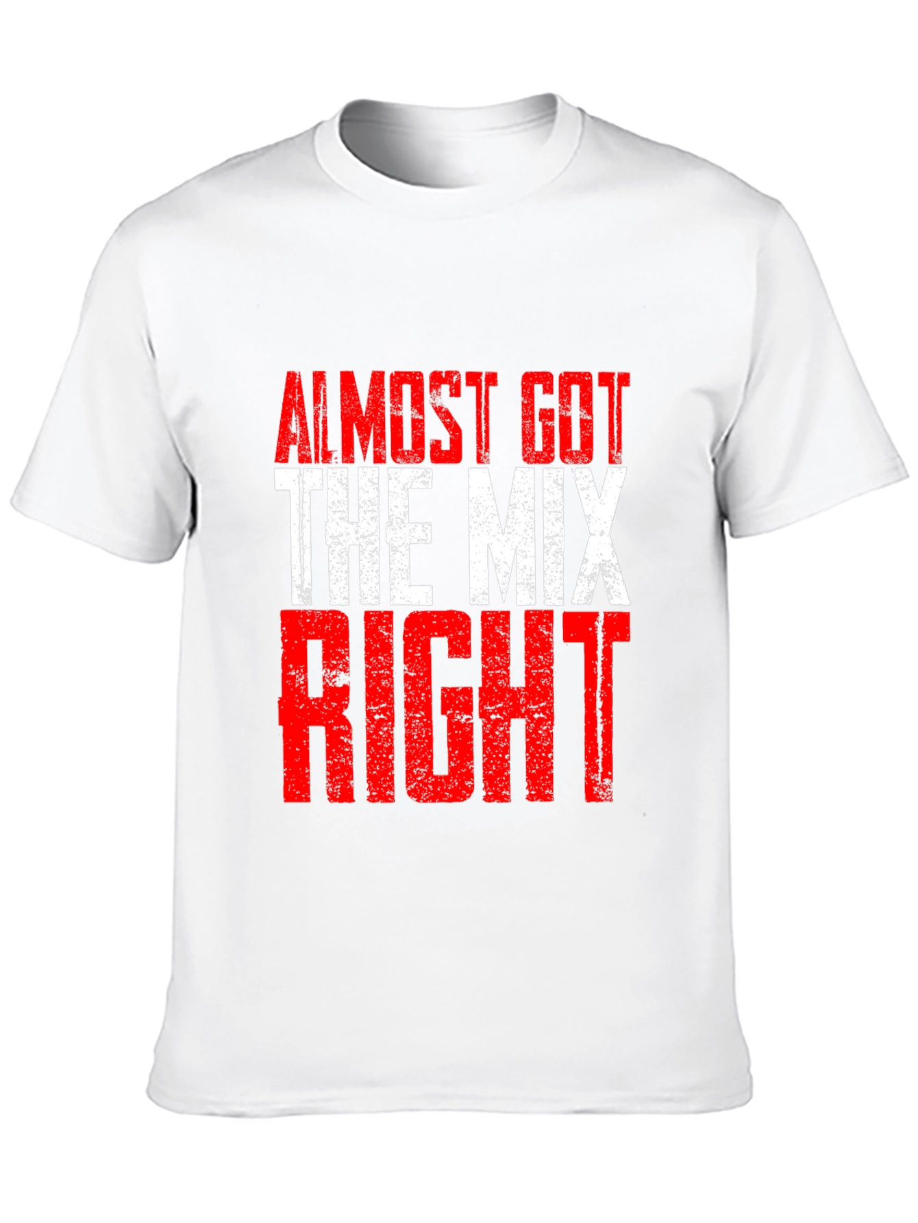 Almost Got The Mix Right Graphic T-Shirt