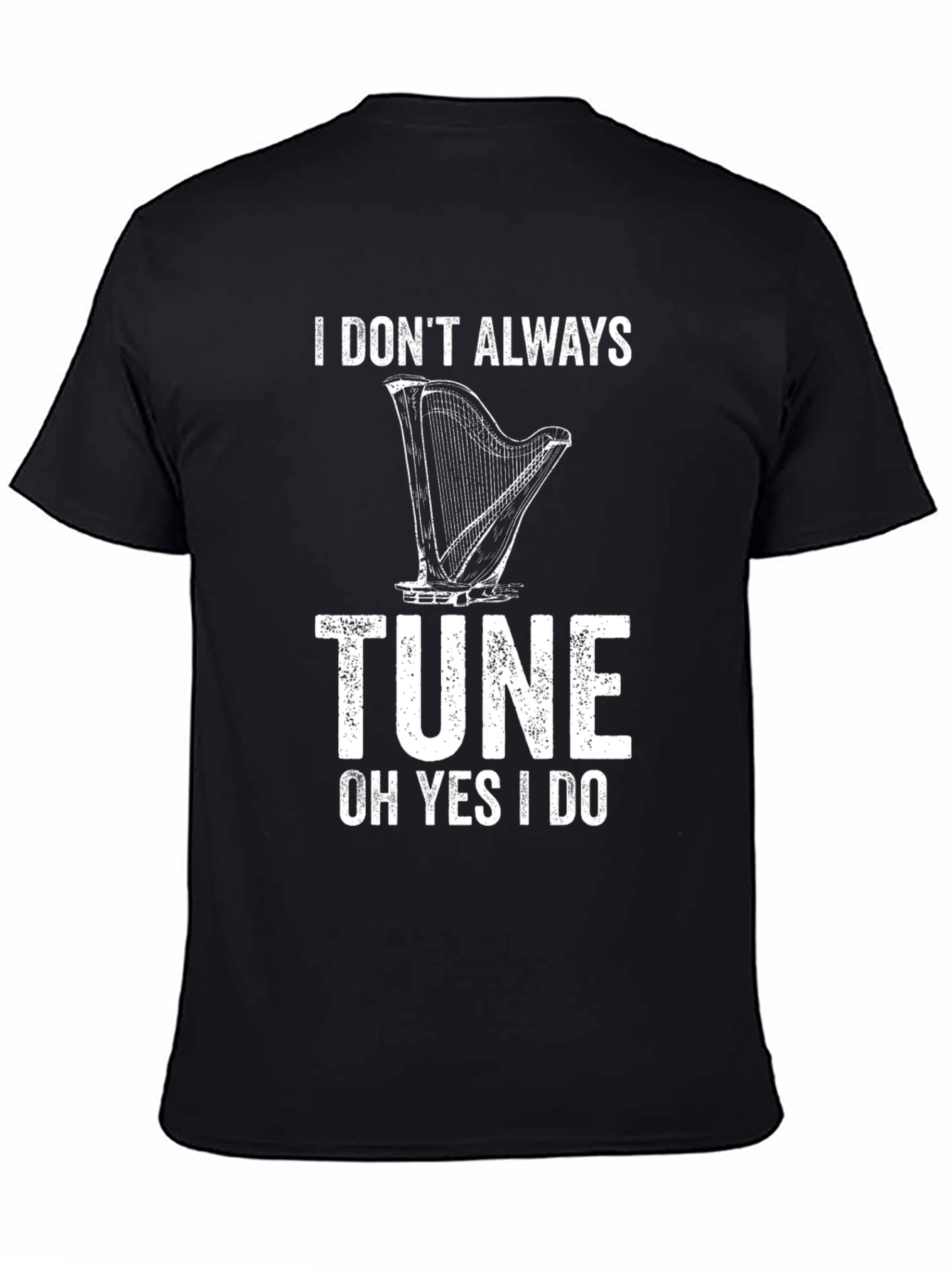 I Dont Always Tune T-Shirt
