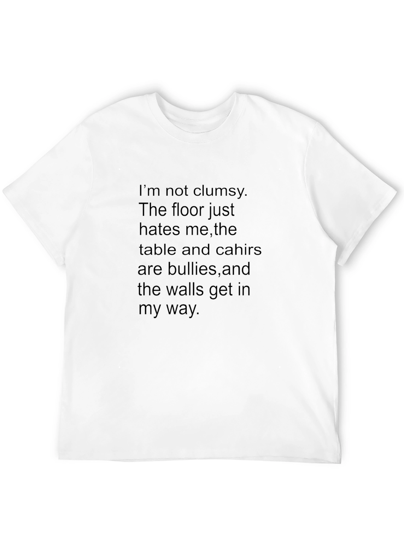 Funny Clumsy T-Shirt - Floor Hates Me