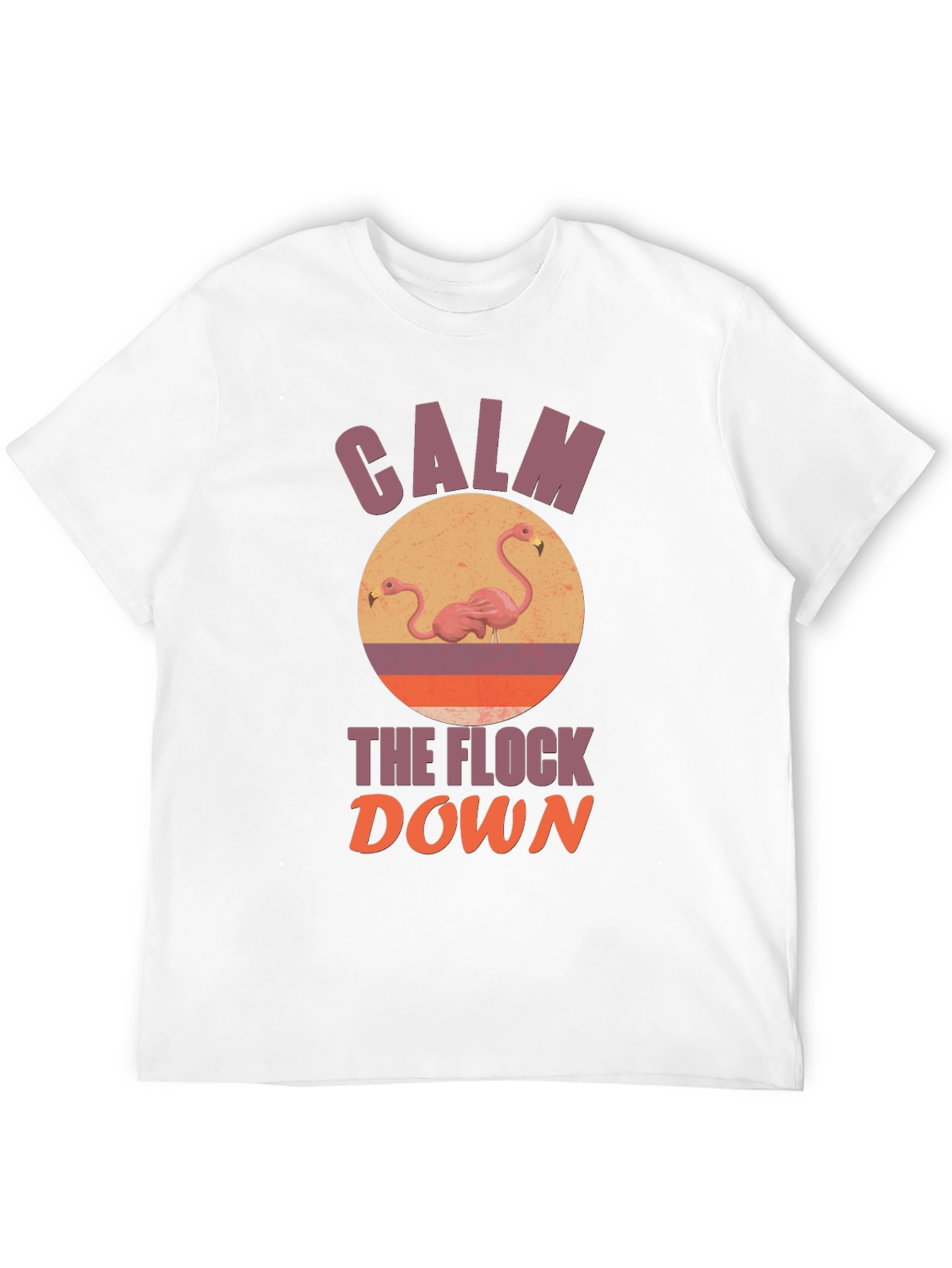 Calm the Flock Down Graphic T-Shirt