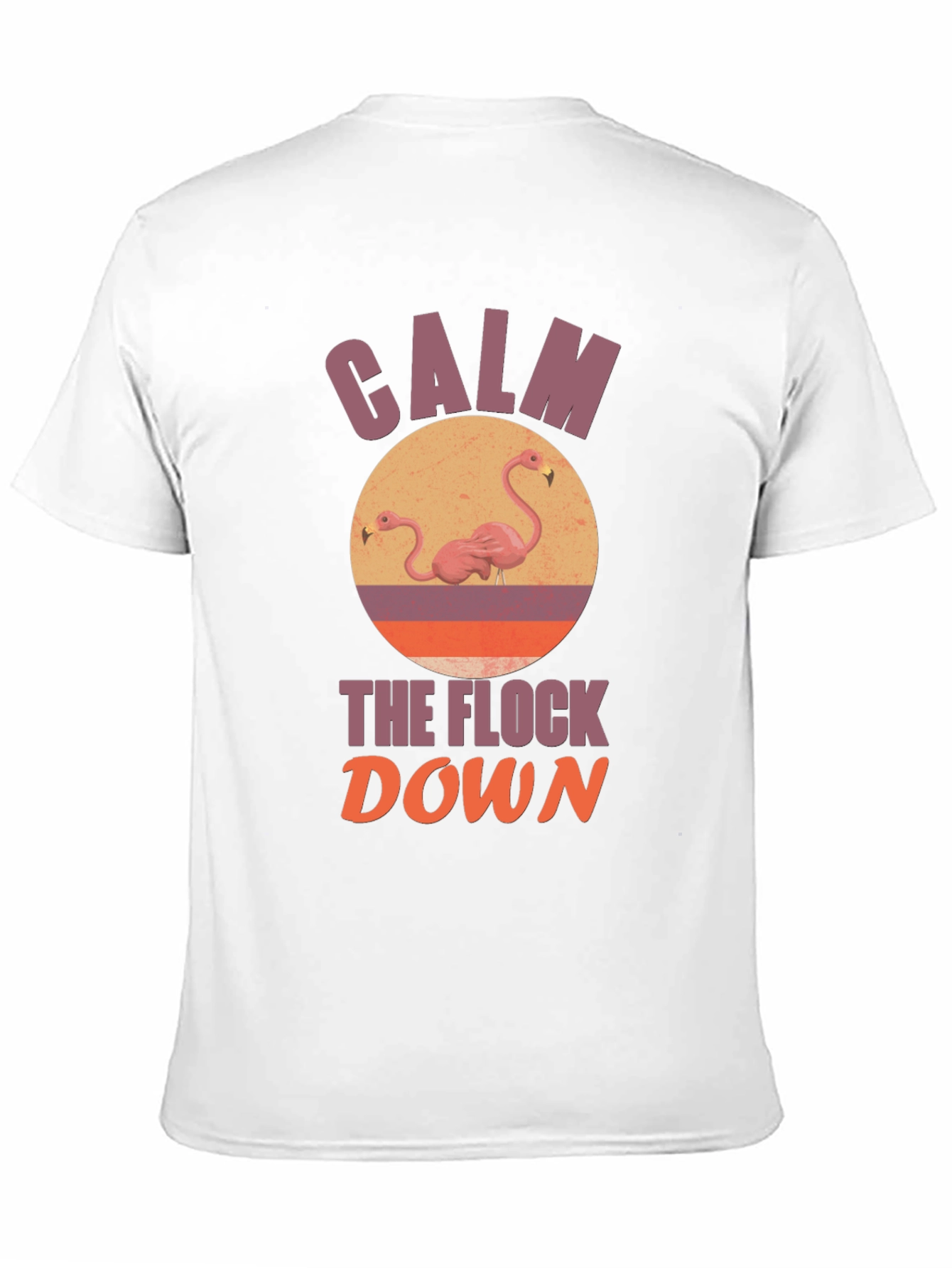 Calm the Flock Down Graphic T-Shirt