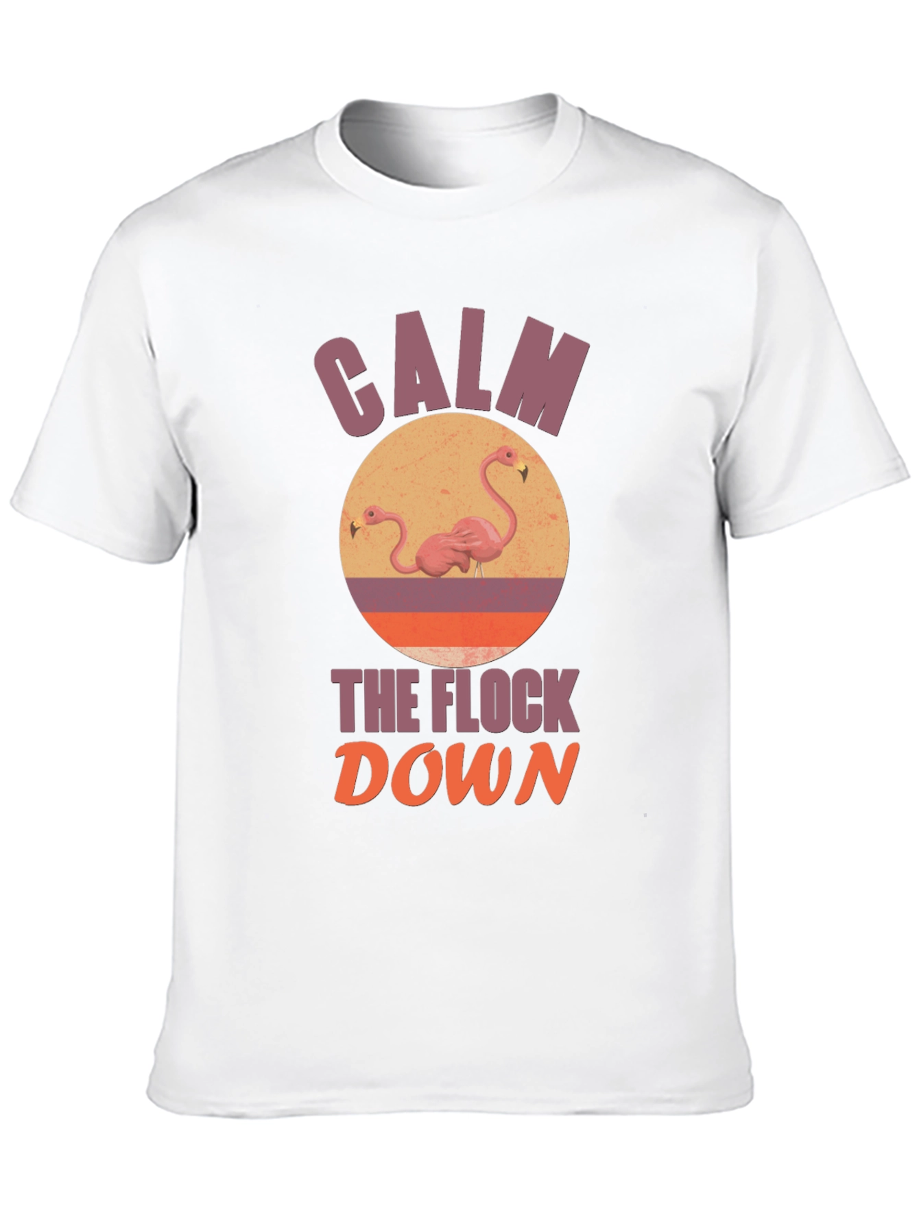 Calm the Flock Down Graphic T-Shirt