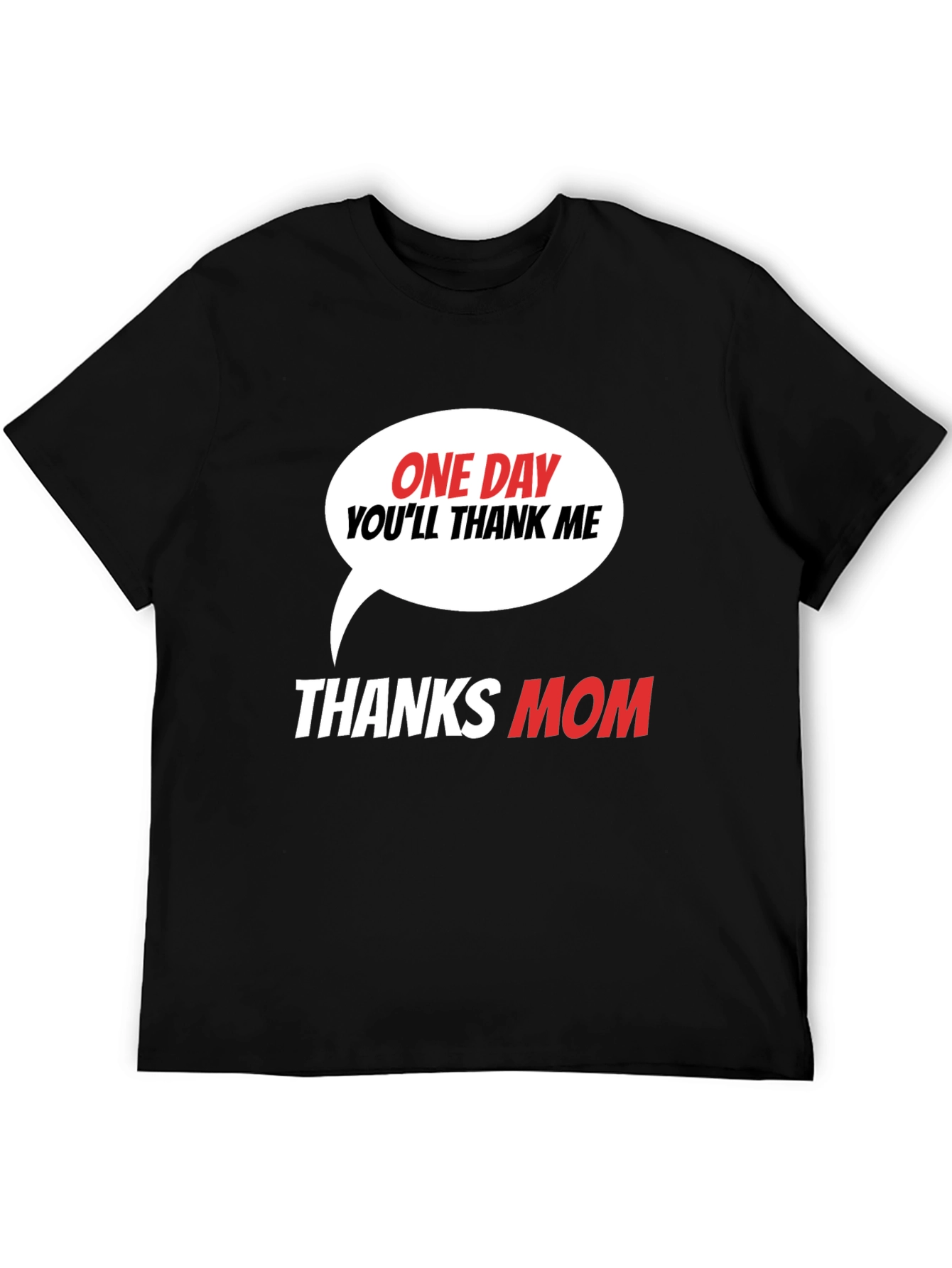 Funny Thanks Mom Graphic T-Shirt