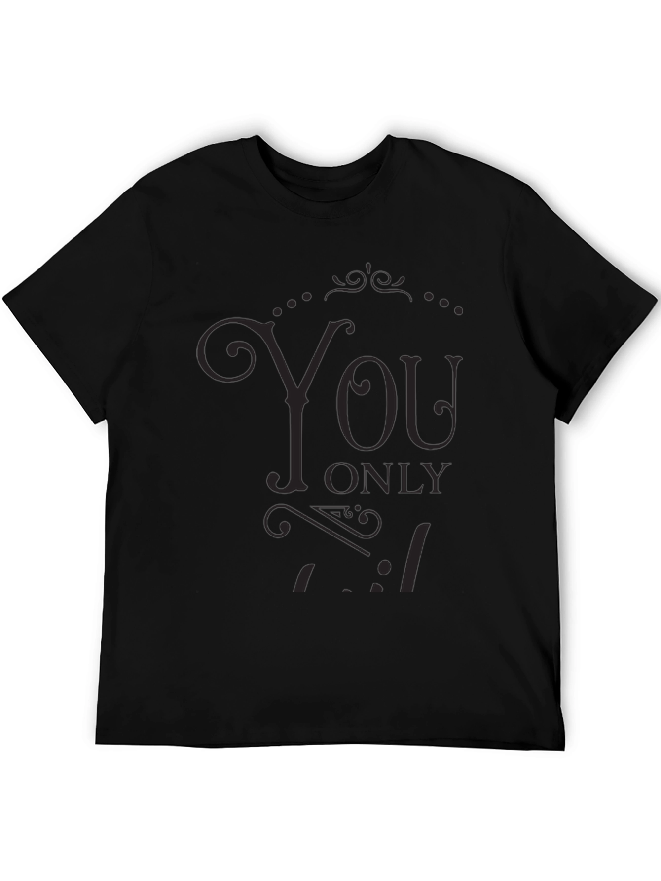 Stylish Black You Only Live Once Graphic T-Shirt