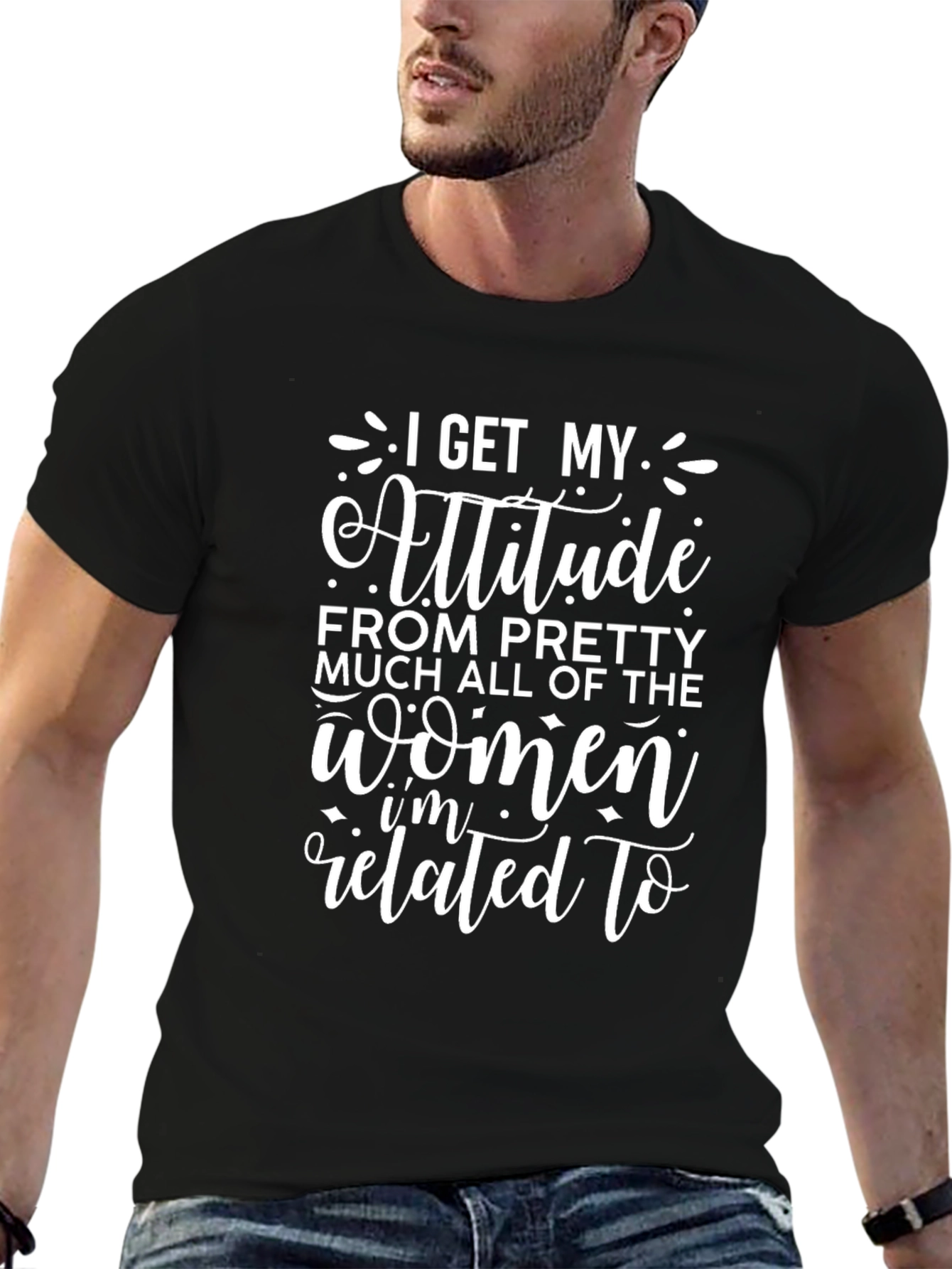 I Get My Attitude From Women T-Shirt