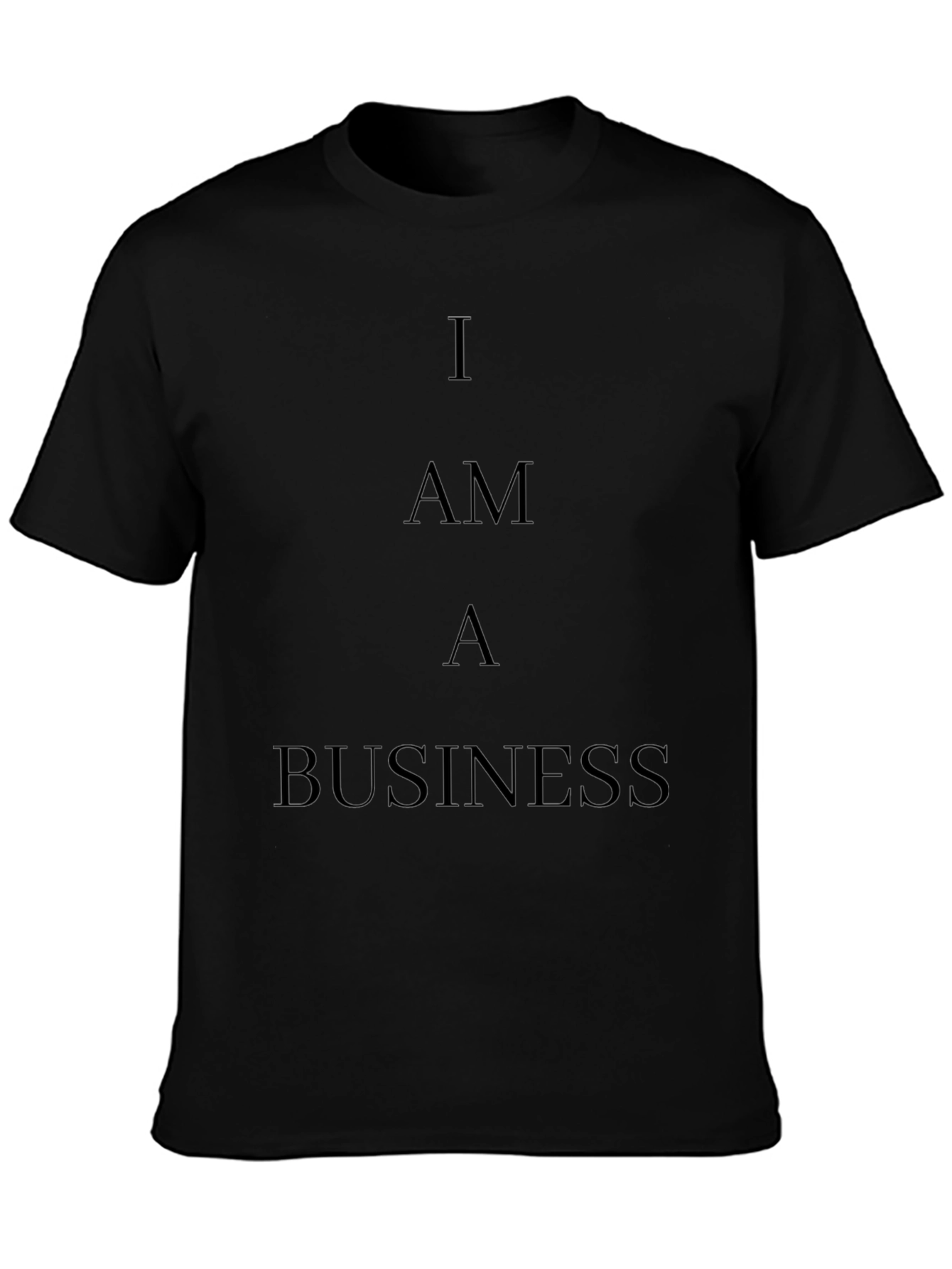 I Am A Business Black T-Shirt