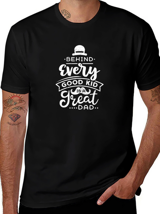Great Dad T-Shirt: Behind Every Good Kid