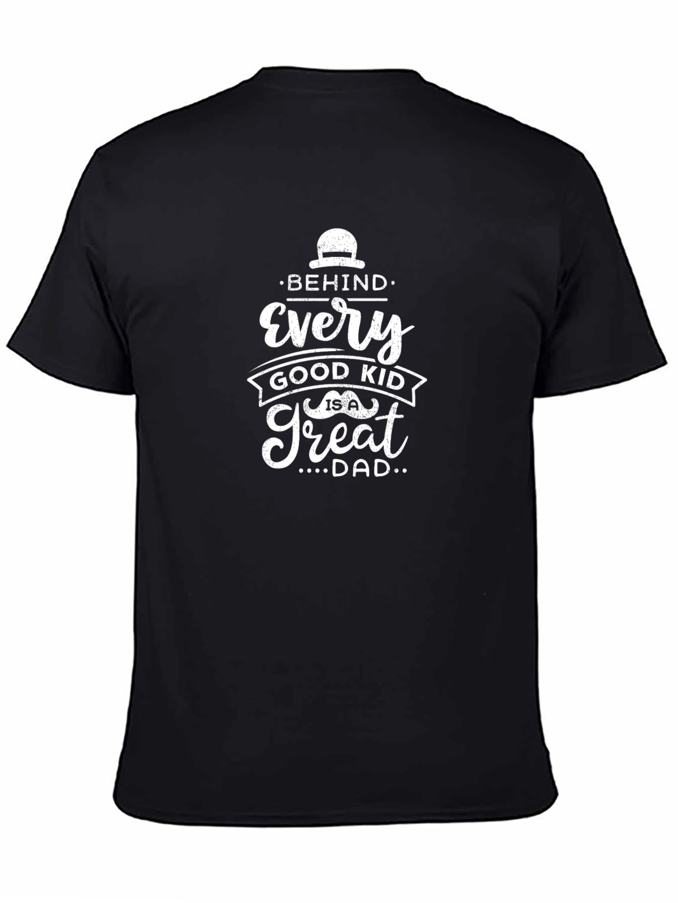 Great Dad T-Shirt: Behind Every Good Kid