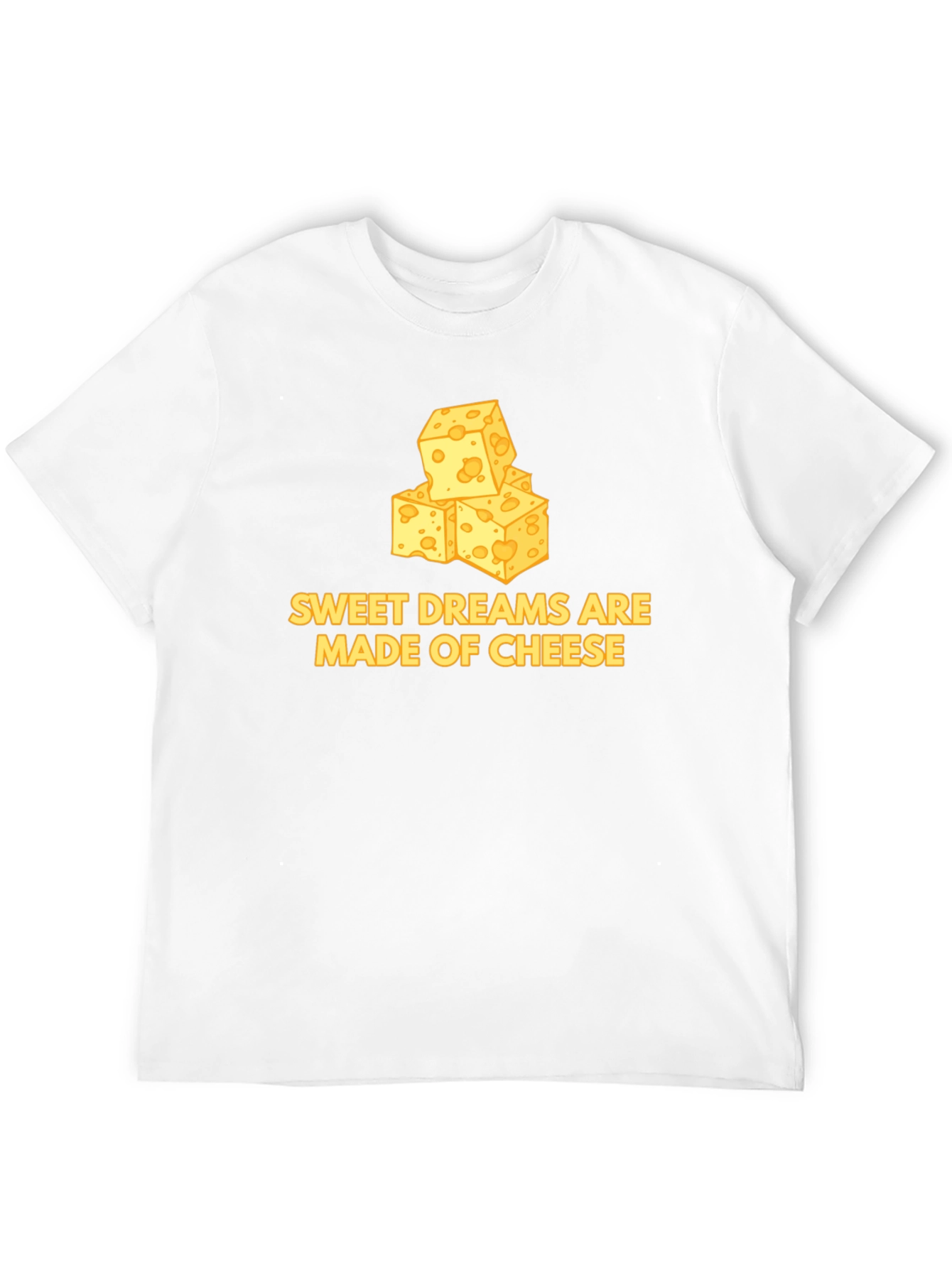 Sweet Dreams are Made of Cheese T-Shirt