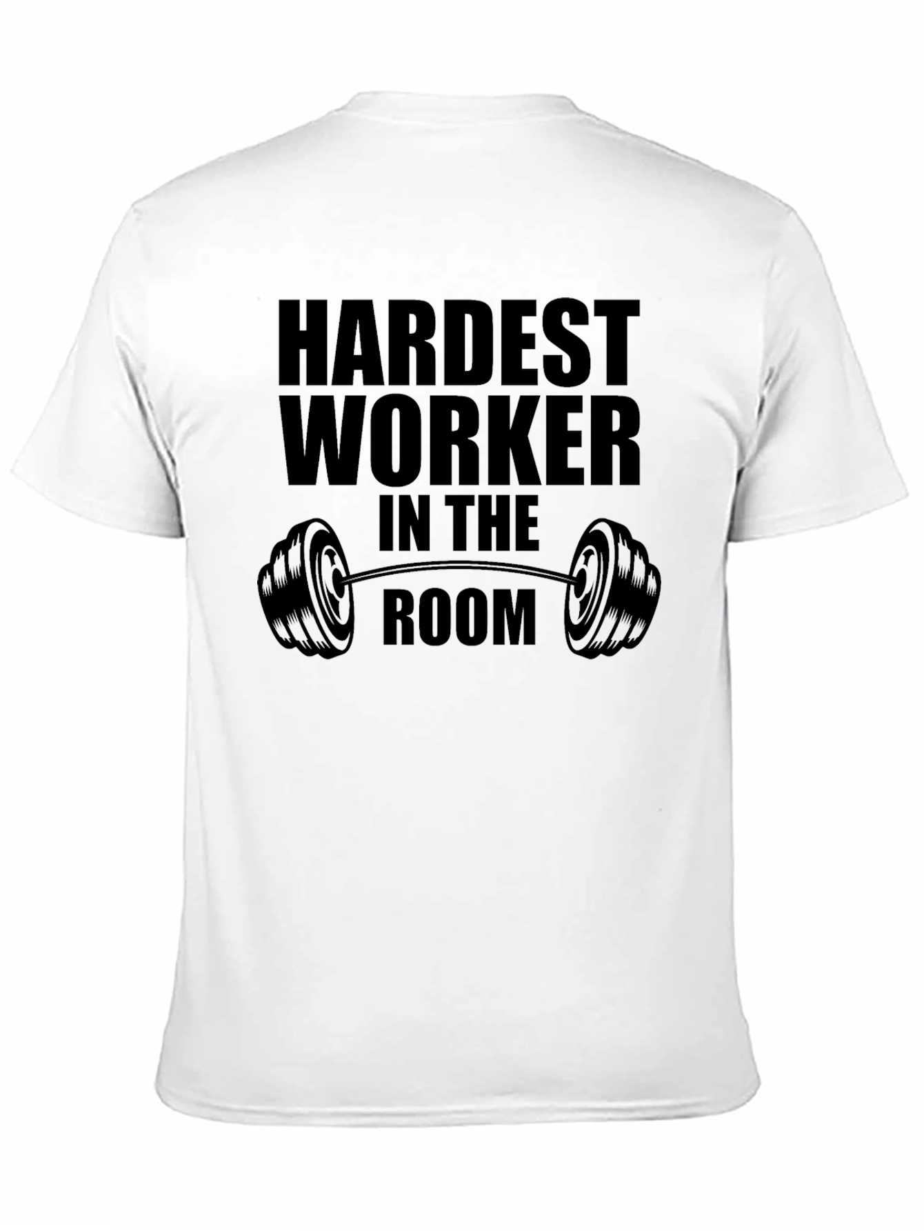 Hardest Worker In The Room Black T-Shirt