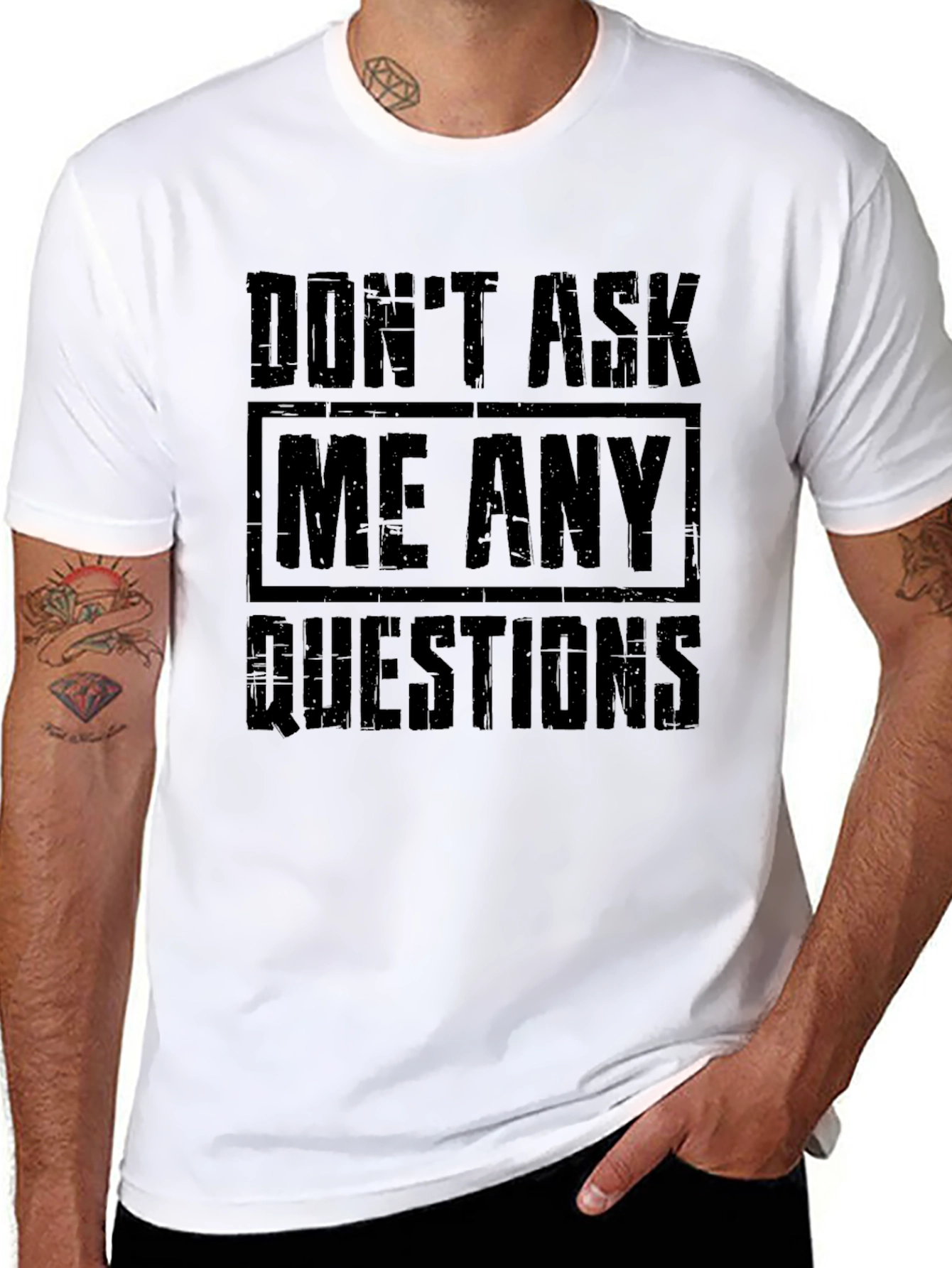 Dont Ask Me Any Questions Graphic T-Shirt