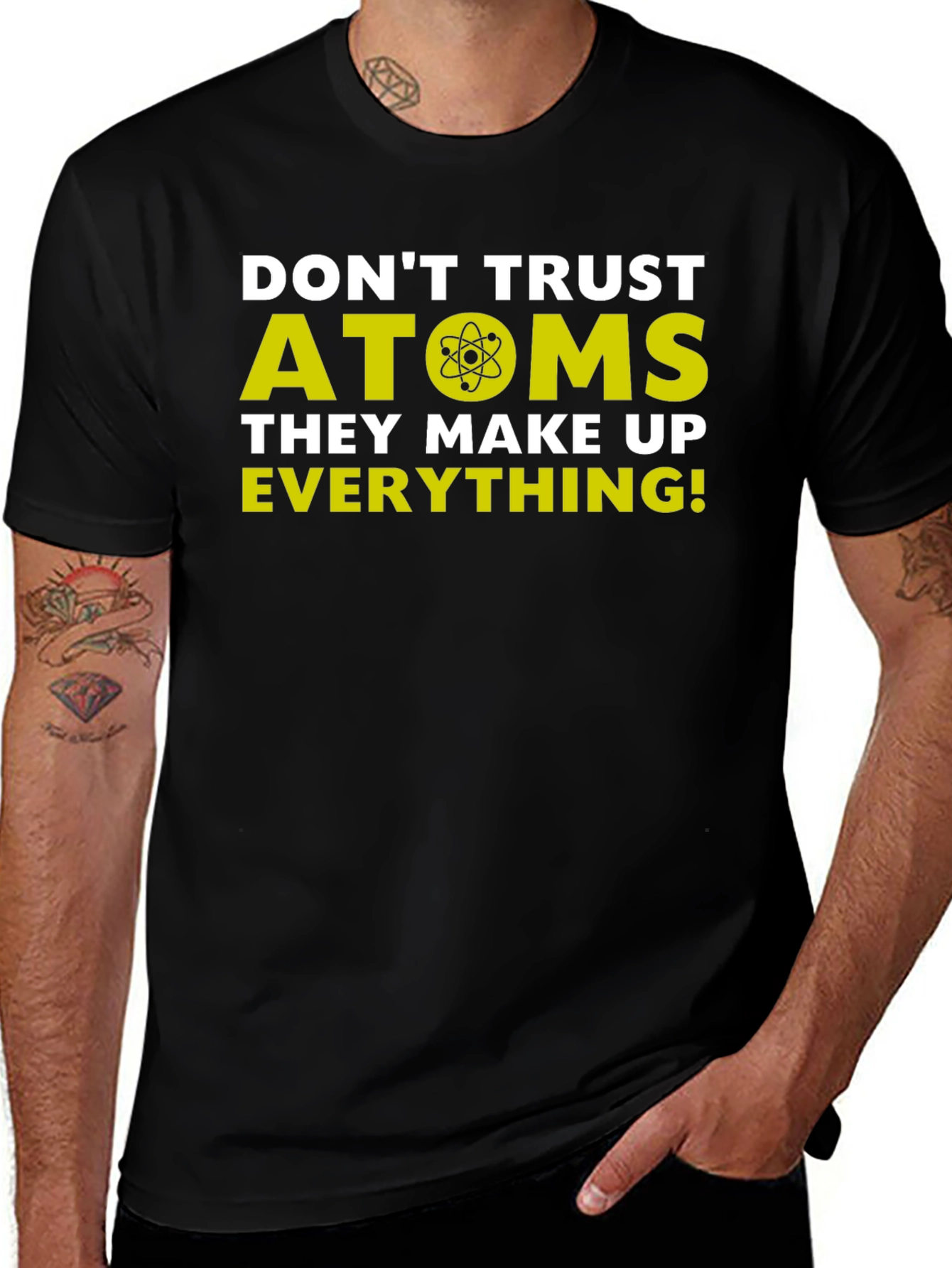 Funny Science T-Shirt - Dont Trust Atoms Tee