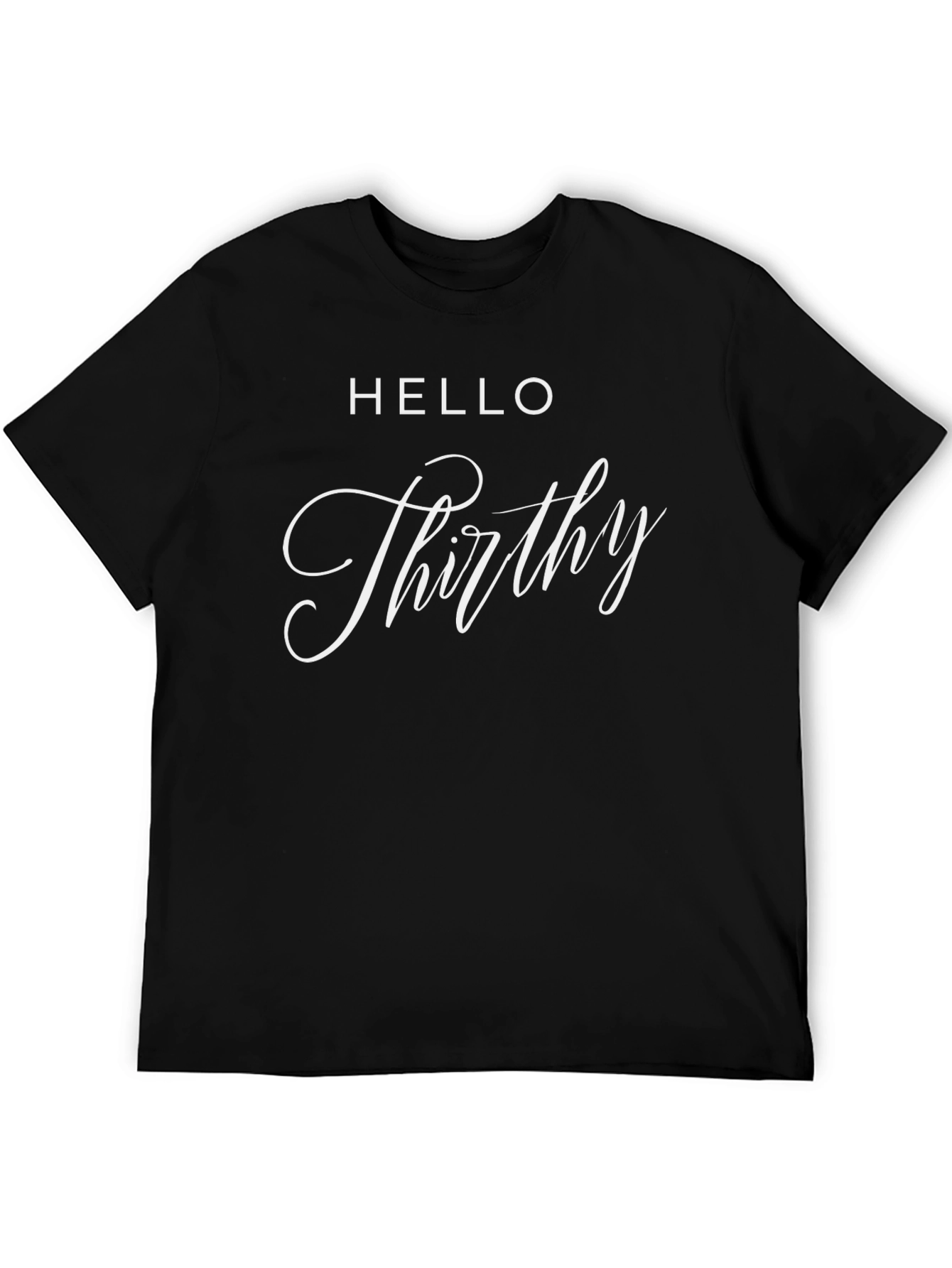 Hello Thirthy Graphic Tee - 30th Birthday