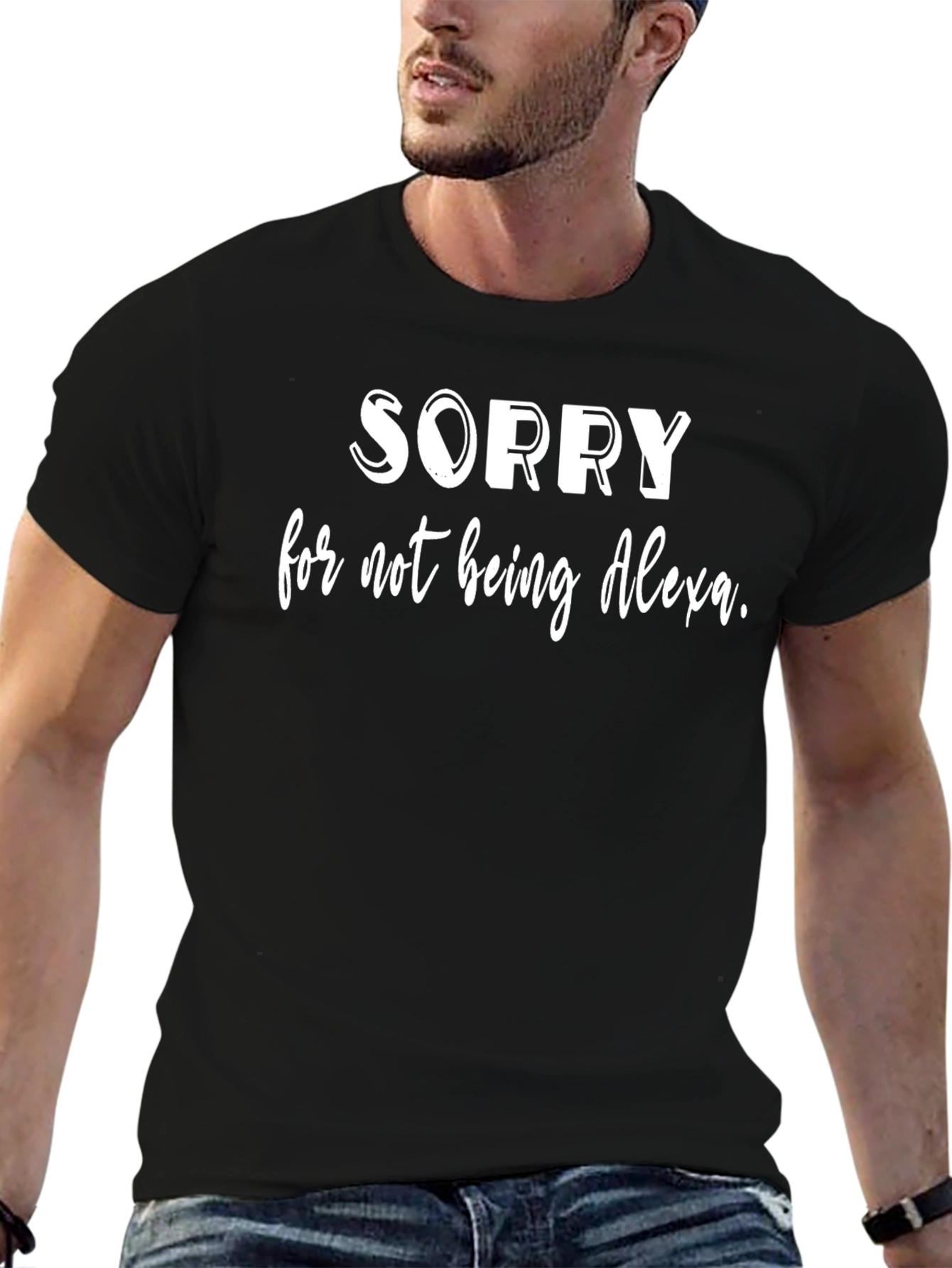 Sorry for Not Being Alexa Funny T-Shirt