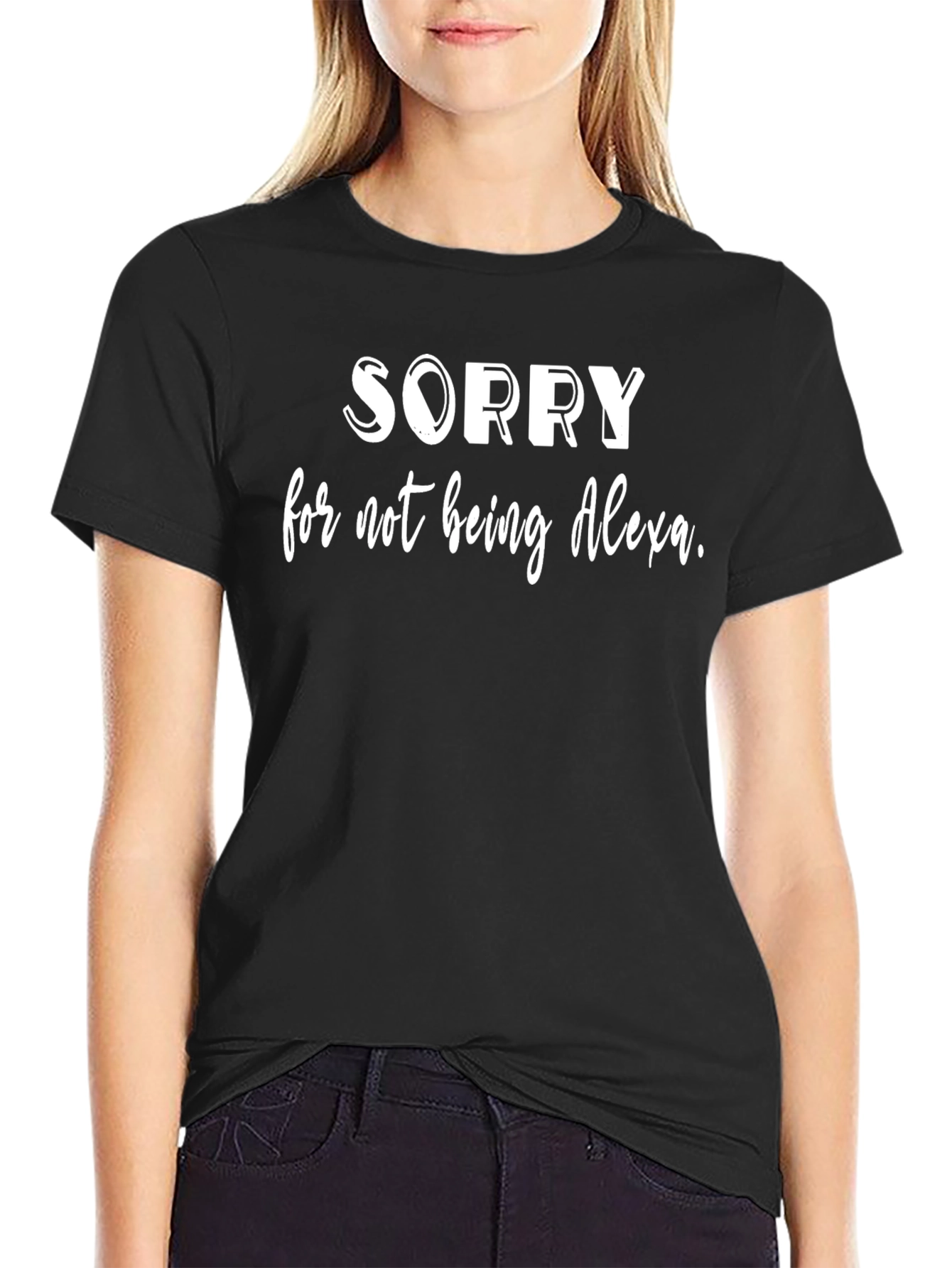 Sorry for Not Being Alexa Funny T-Shirt