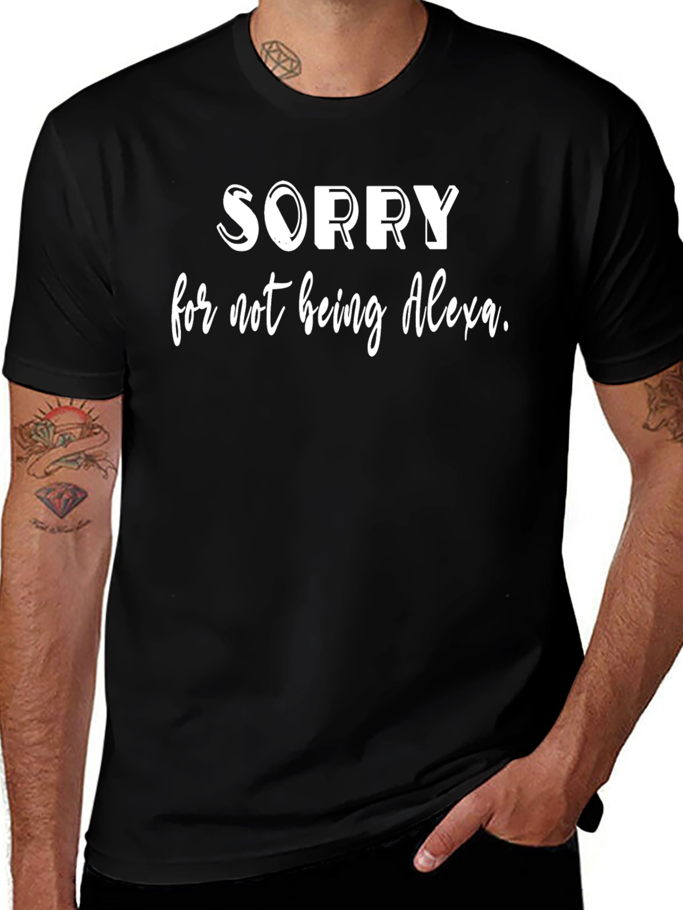 Sorry for Not Being Alexa Funny T-Shirt