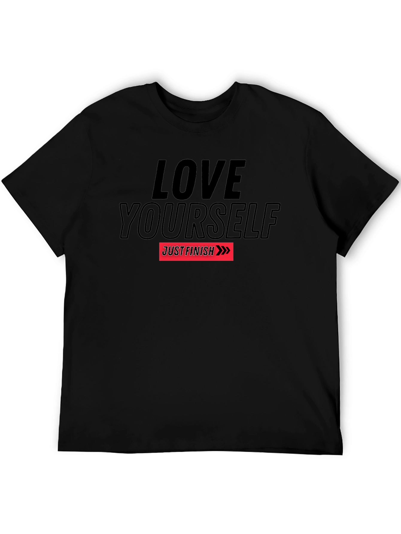 Love Yourself T-Shirt - Just Finish
