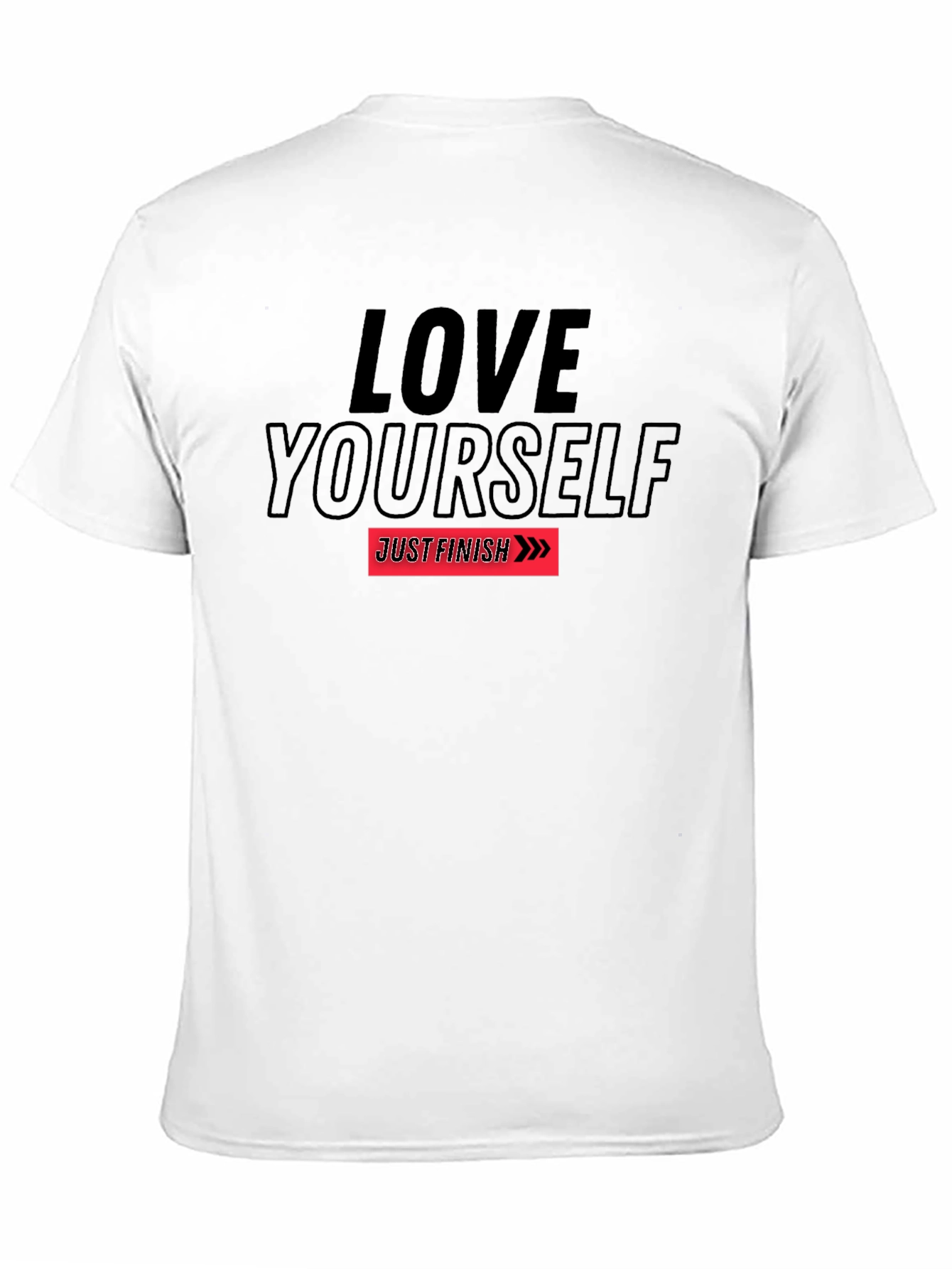 Love Yourself T-Shirt - Just Finish