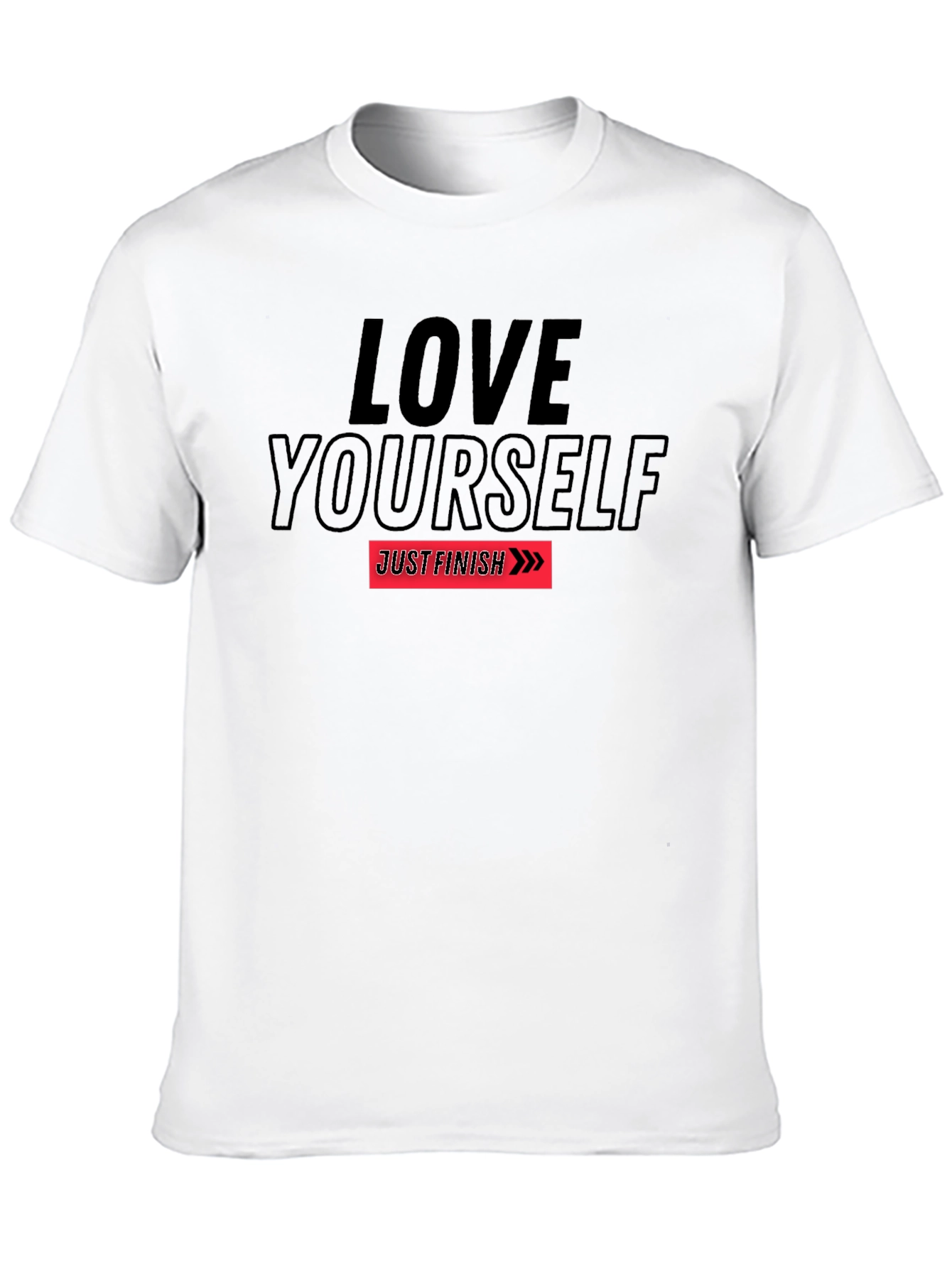 Love Yourself T-Shirt - Just Finish